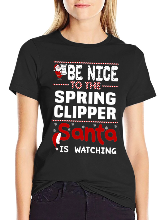 Be Nice to the Spring Clipper Santa T-Shirt
