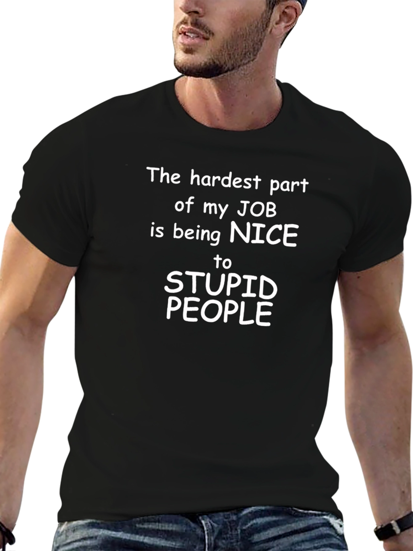 Funny Job T-Shirt: Nice to Stupid People