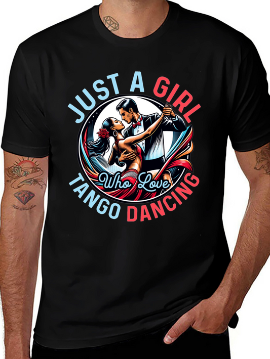 Tango Dancing Graphic Tee: Just a Girl Who Loves Tango