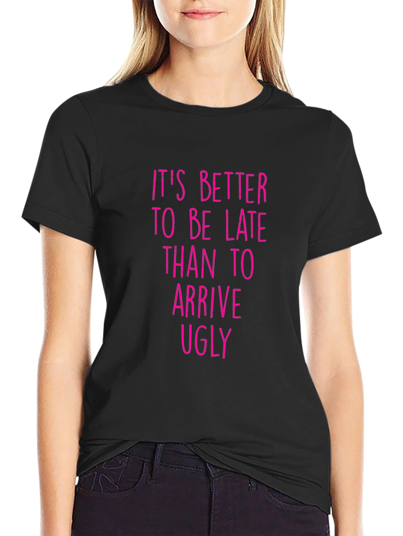 Funny Graphic Tee: Its Better to be Late