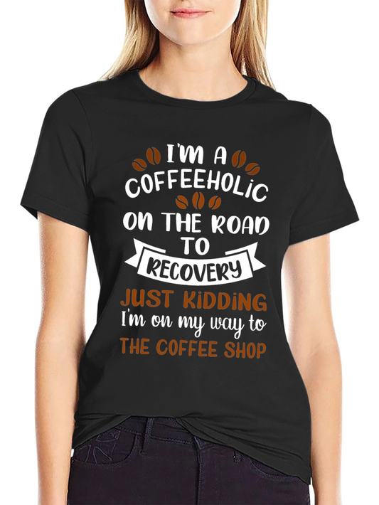Coffeeholic T-Shirt - Funny Coffee Lover Tee
