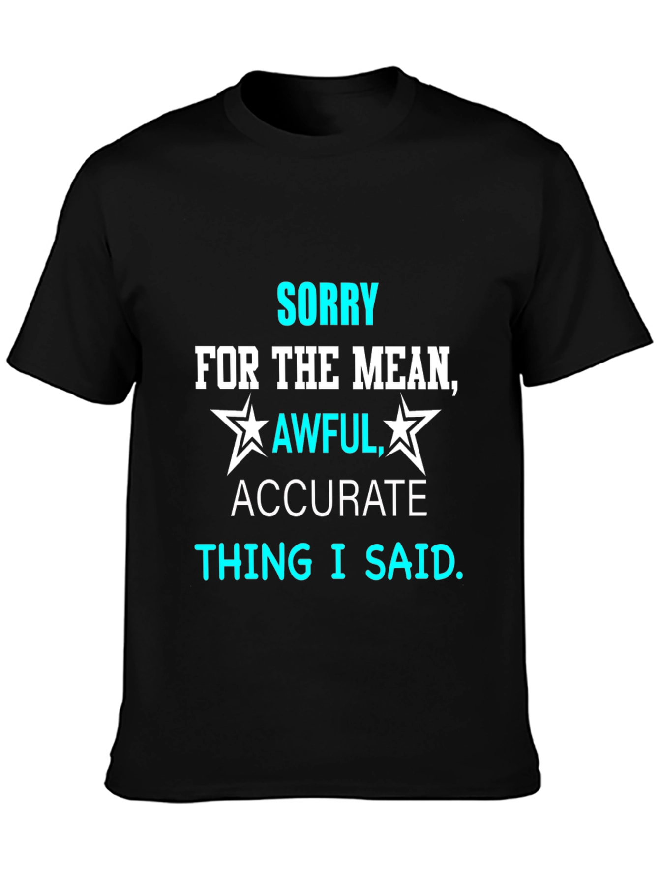 Sorry For The Mean Thing T-Shirt