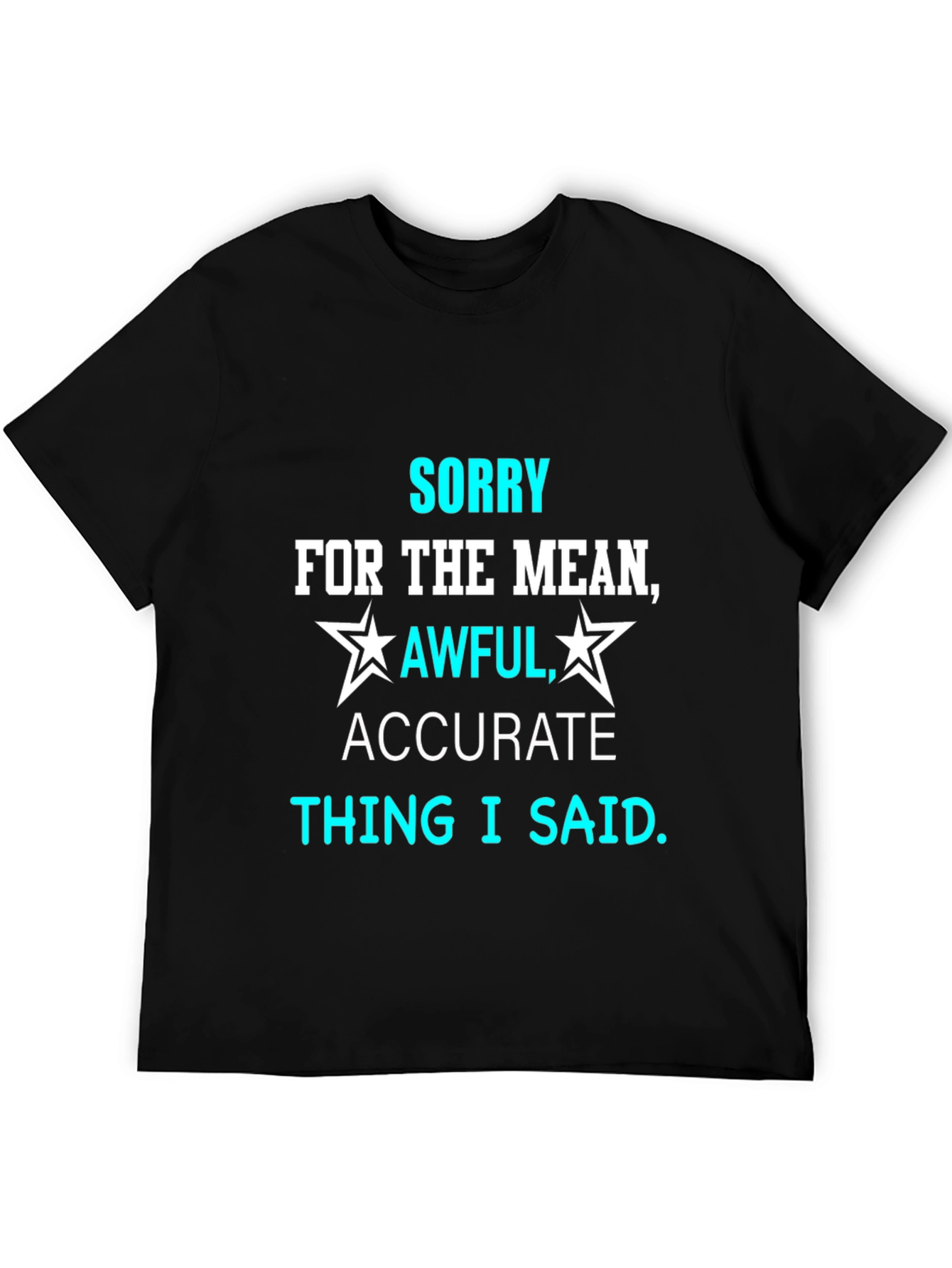 Sorry For The Mean Thing T-Shirt