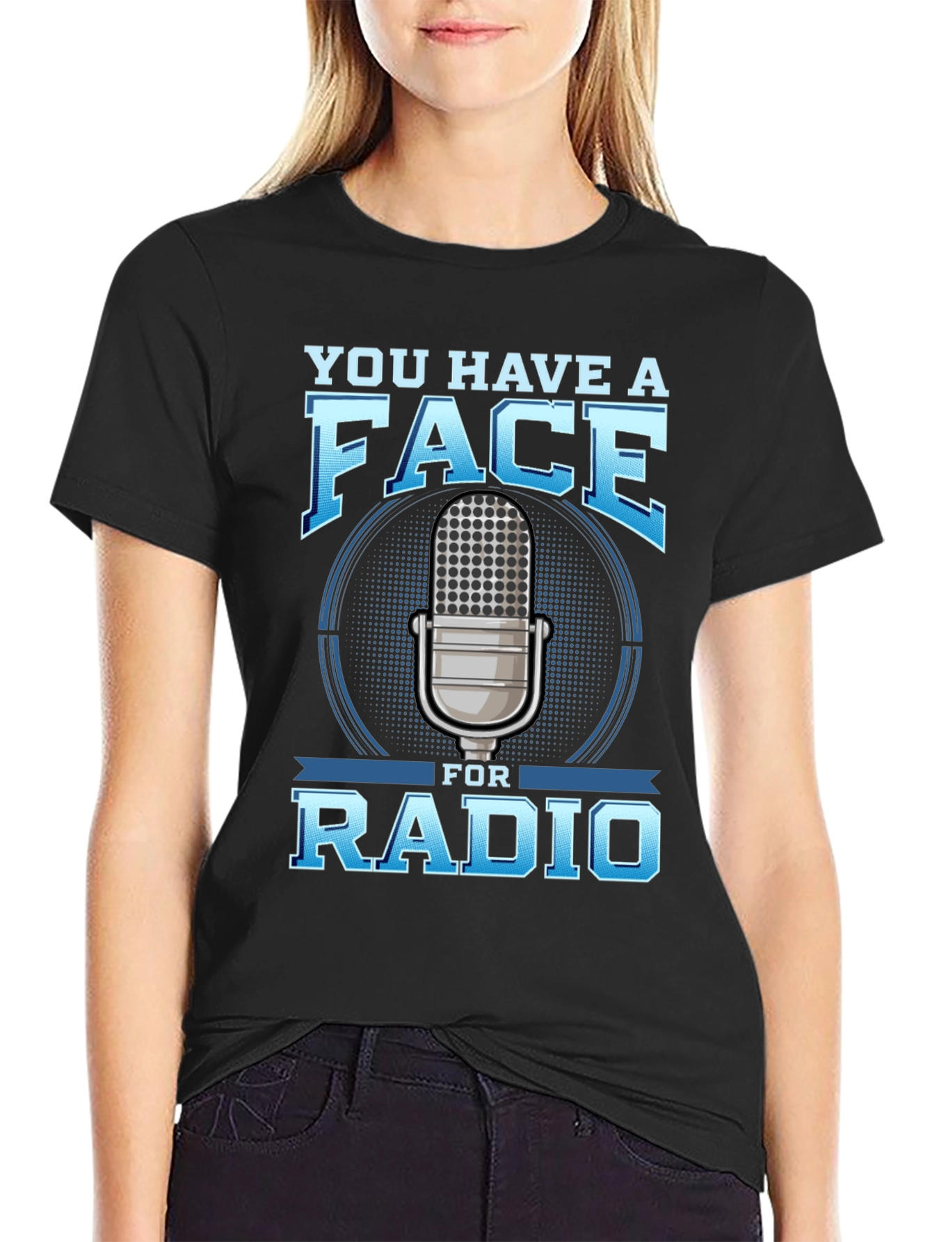 You Have a Face for Radio T-Shirt