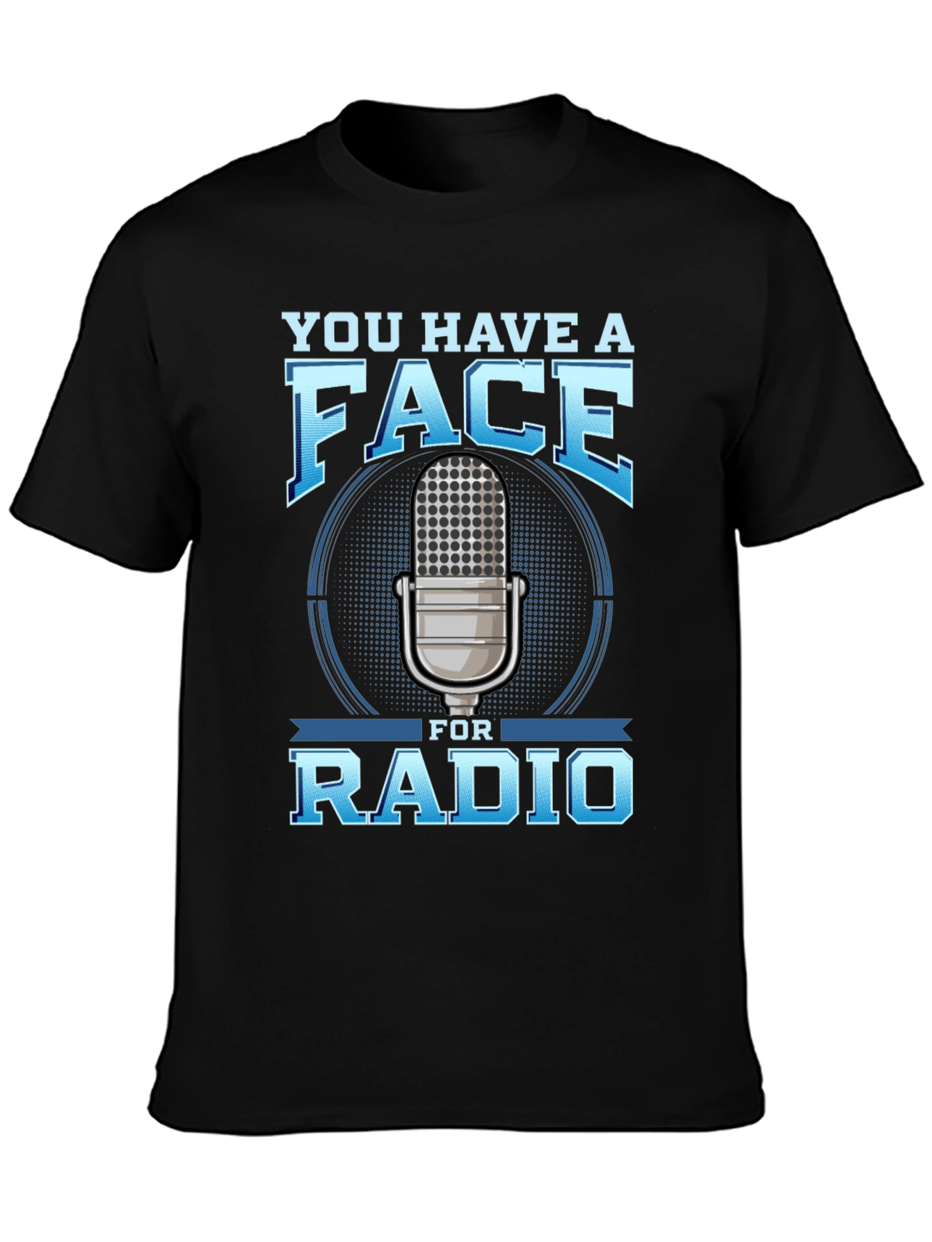 You Have a Face for Radio T-Shirt