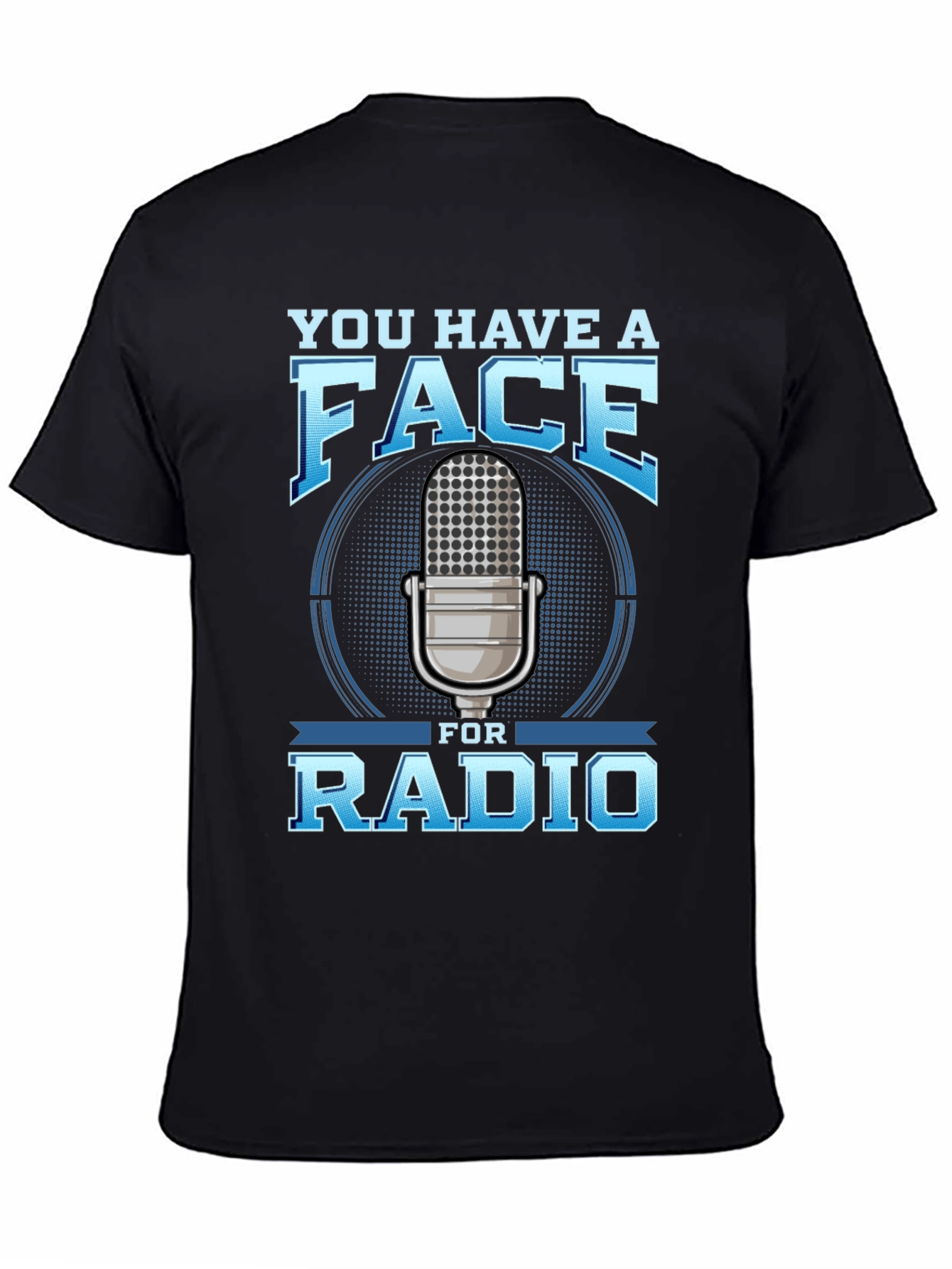 You Have a Face for Radio T-Shirt