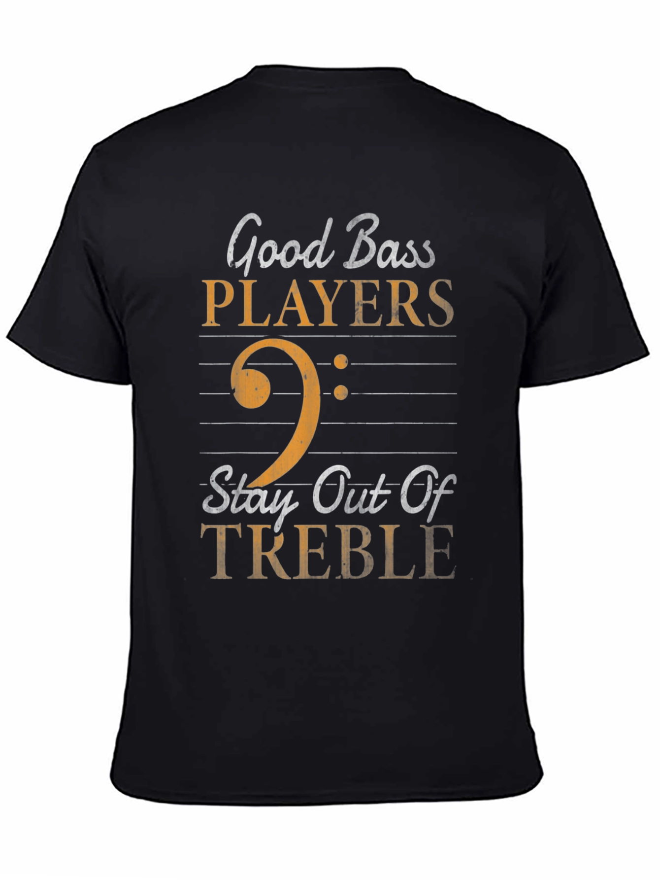 Good Bass Players Stay Out of Treble Graphic Tee