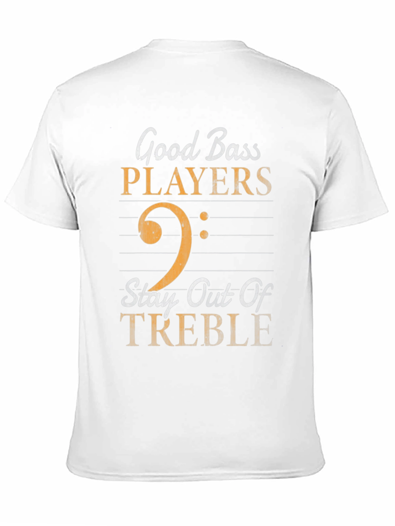 Good Bass Players Stay Out of Treble Graphic Tee