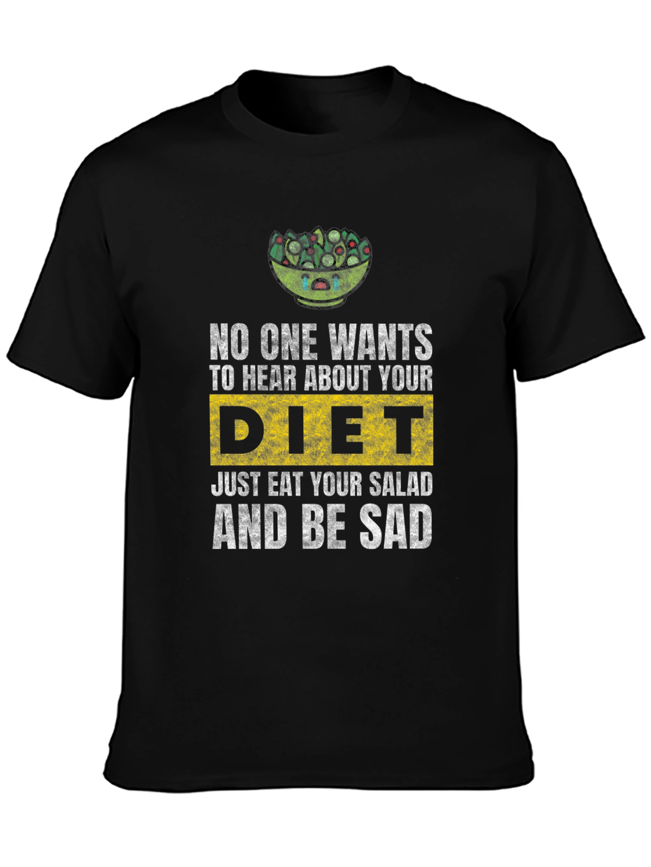 Sad Salad Diet T-Shirt: Eat Your Greens!