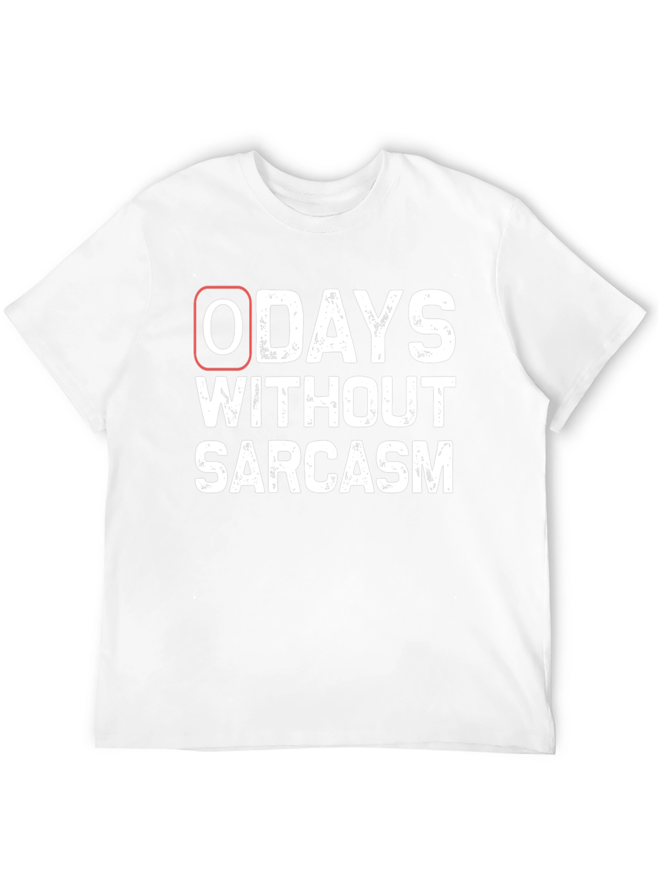 Zero Days Without Sarcasm T-Shirt