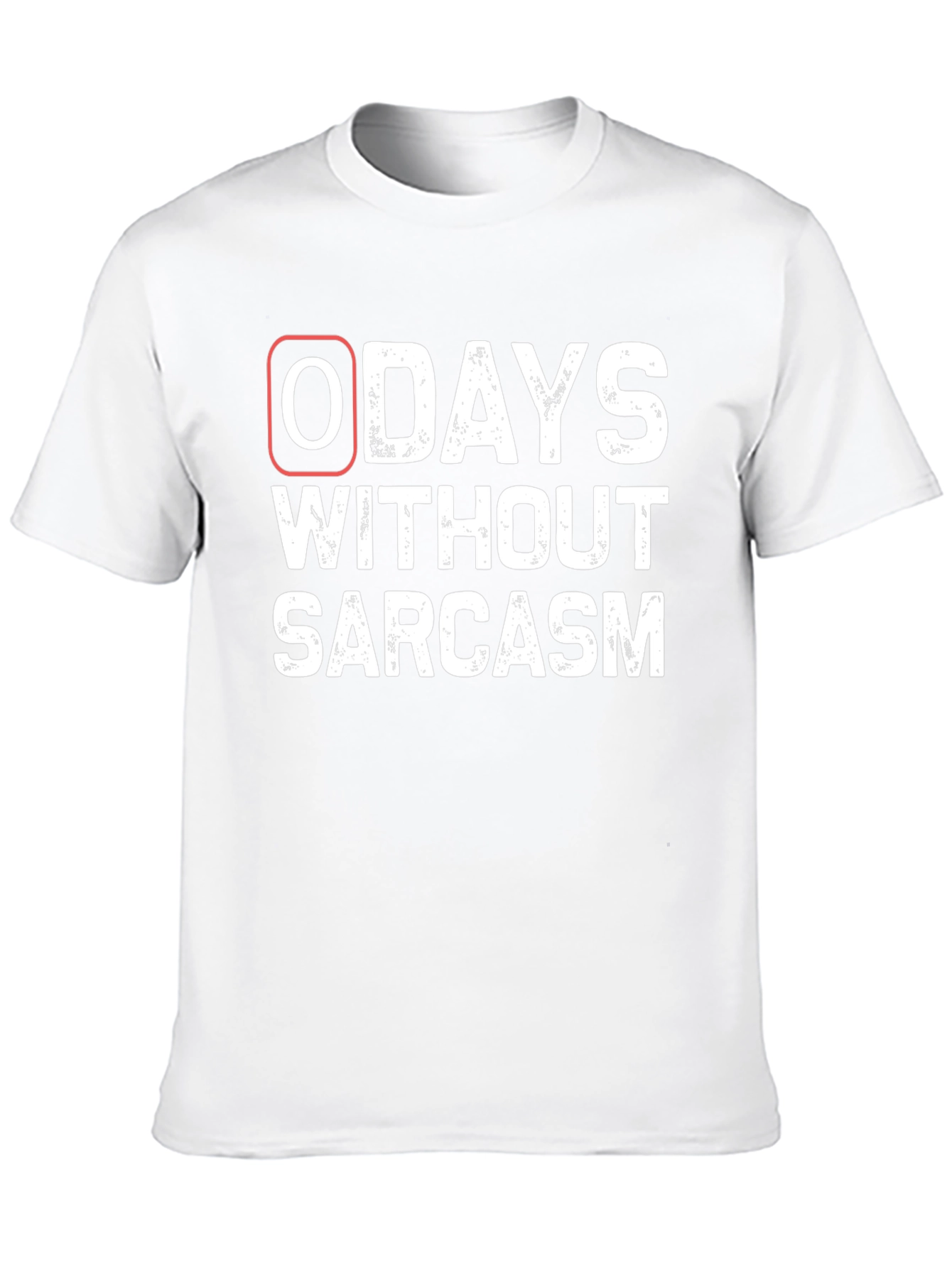 Zero Days Without Sarcasm T-Shirt