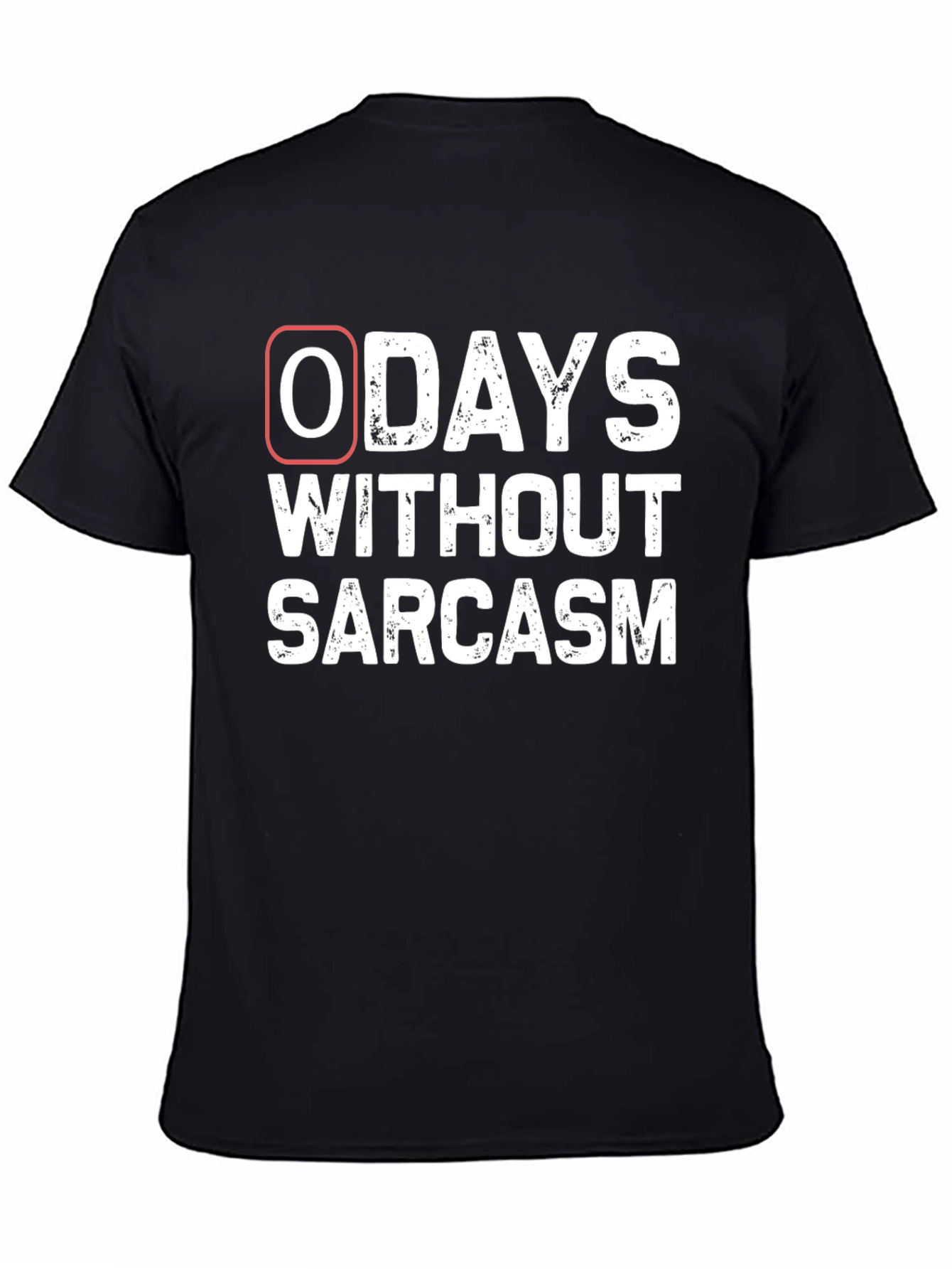 Zero Days Without Sarcasm T-Shirt
