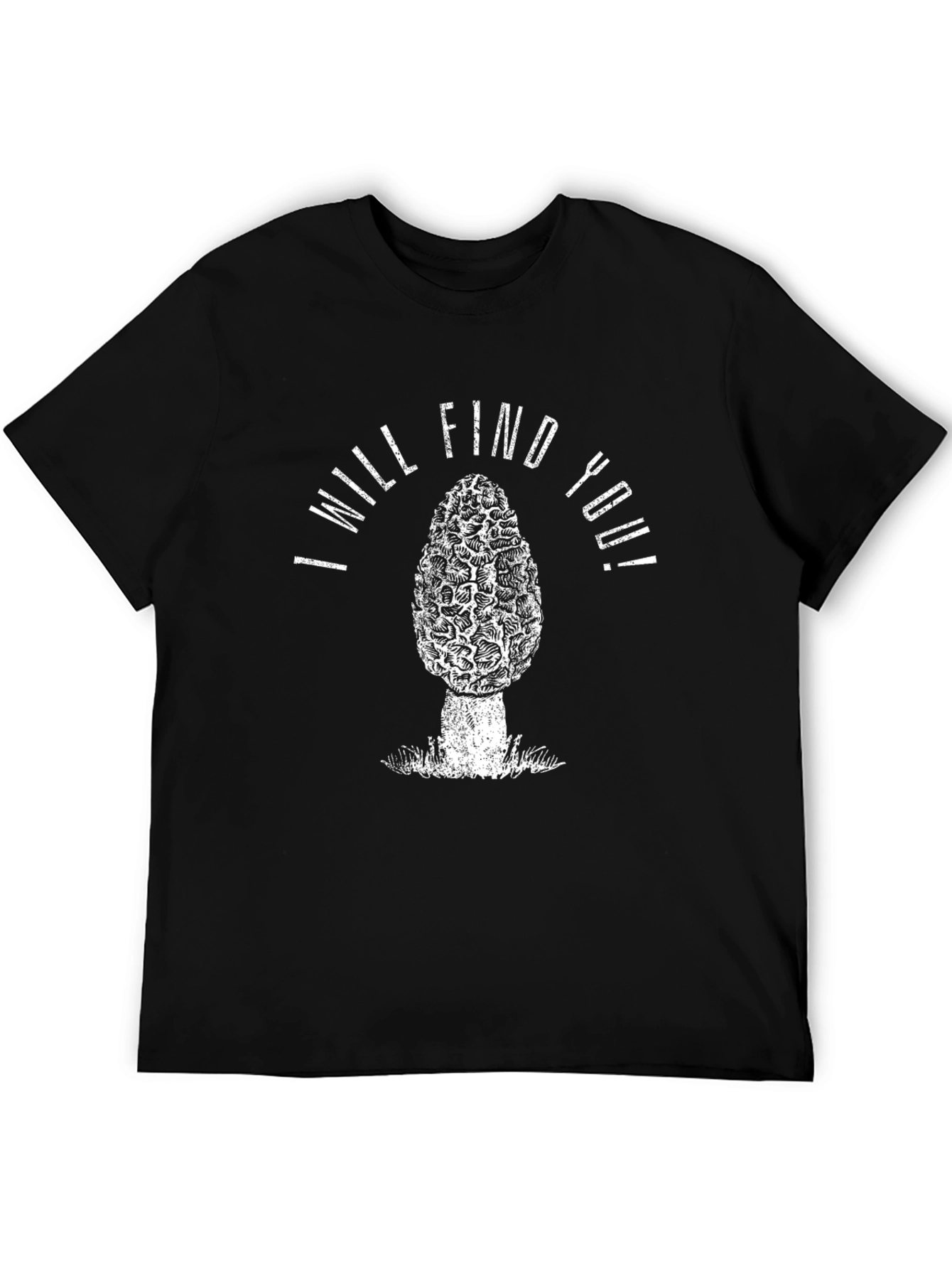 I Will Find You Morel Mushroom T-Shirt
