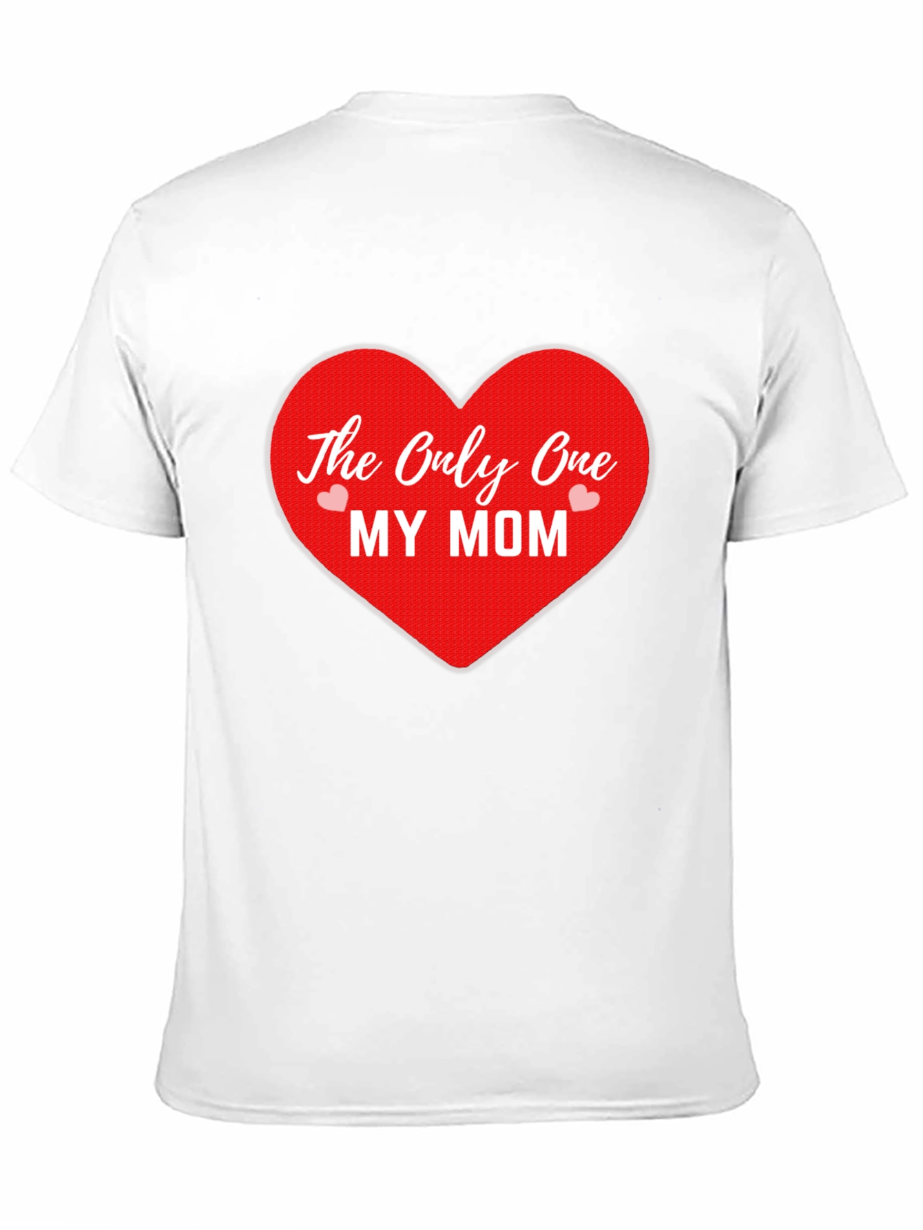 The Only One My Mom T-Shirt