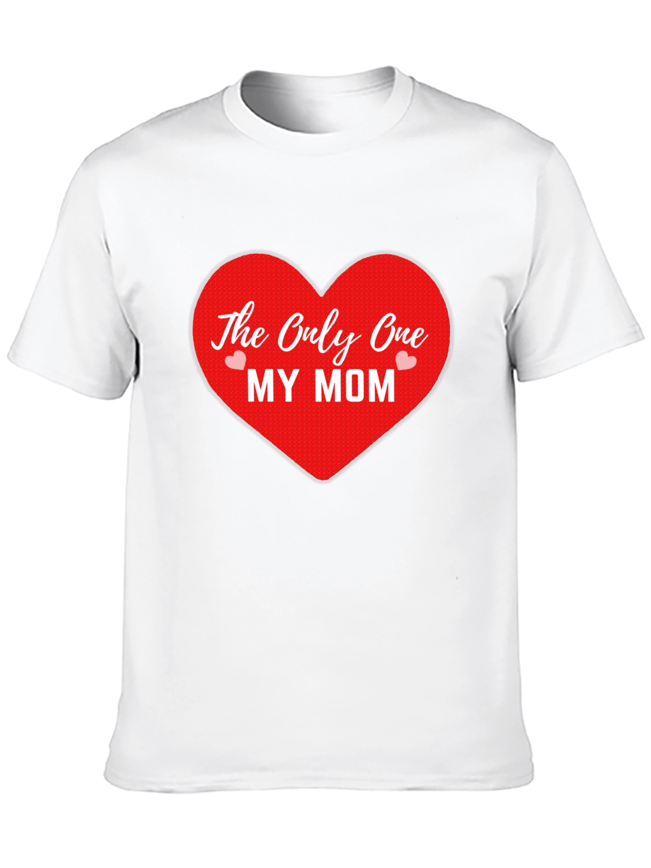 The Only One My Mom T-Shirt