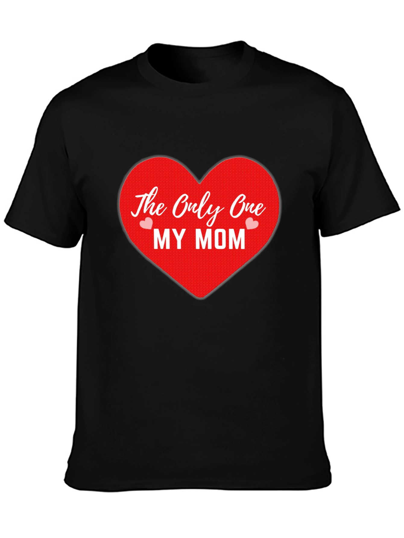 The Only One My Mom T-Shirt