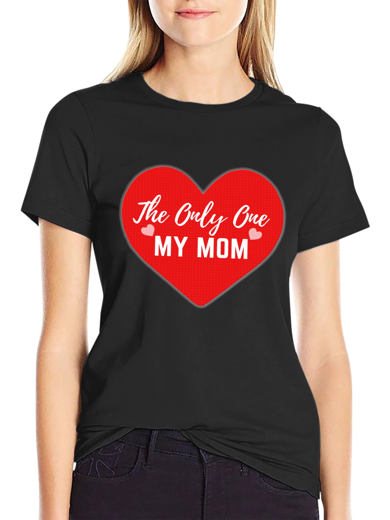 The Only One My Mom T-Shirt