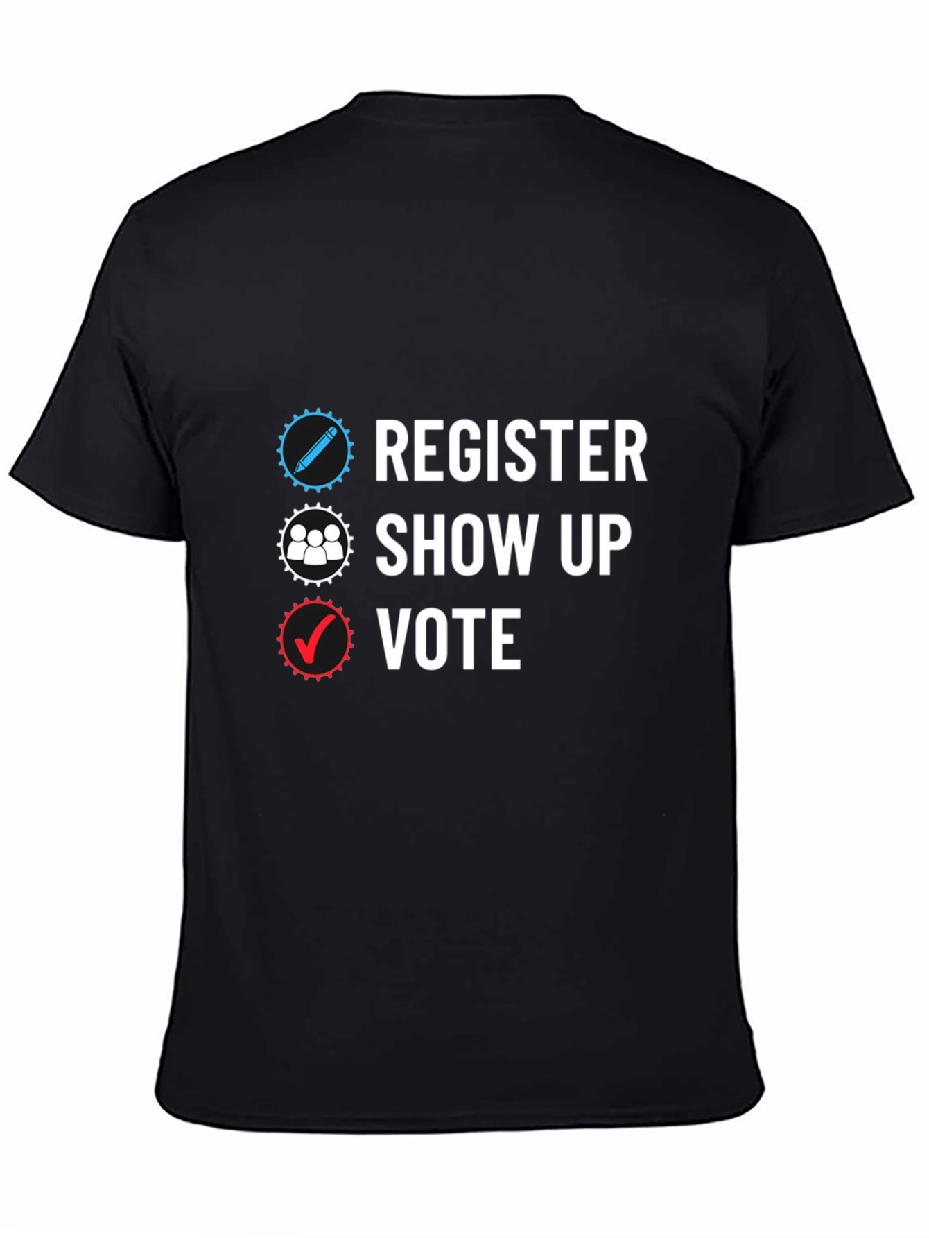 Register Show Up Vote Black T-Shirt