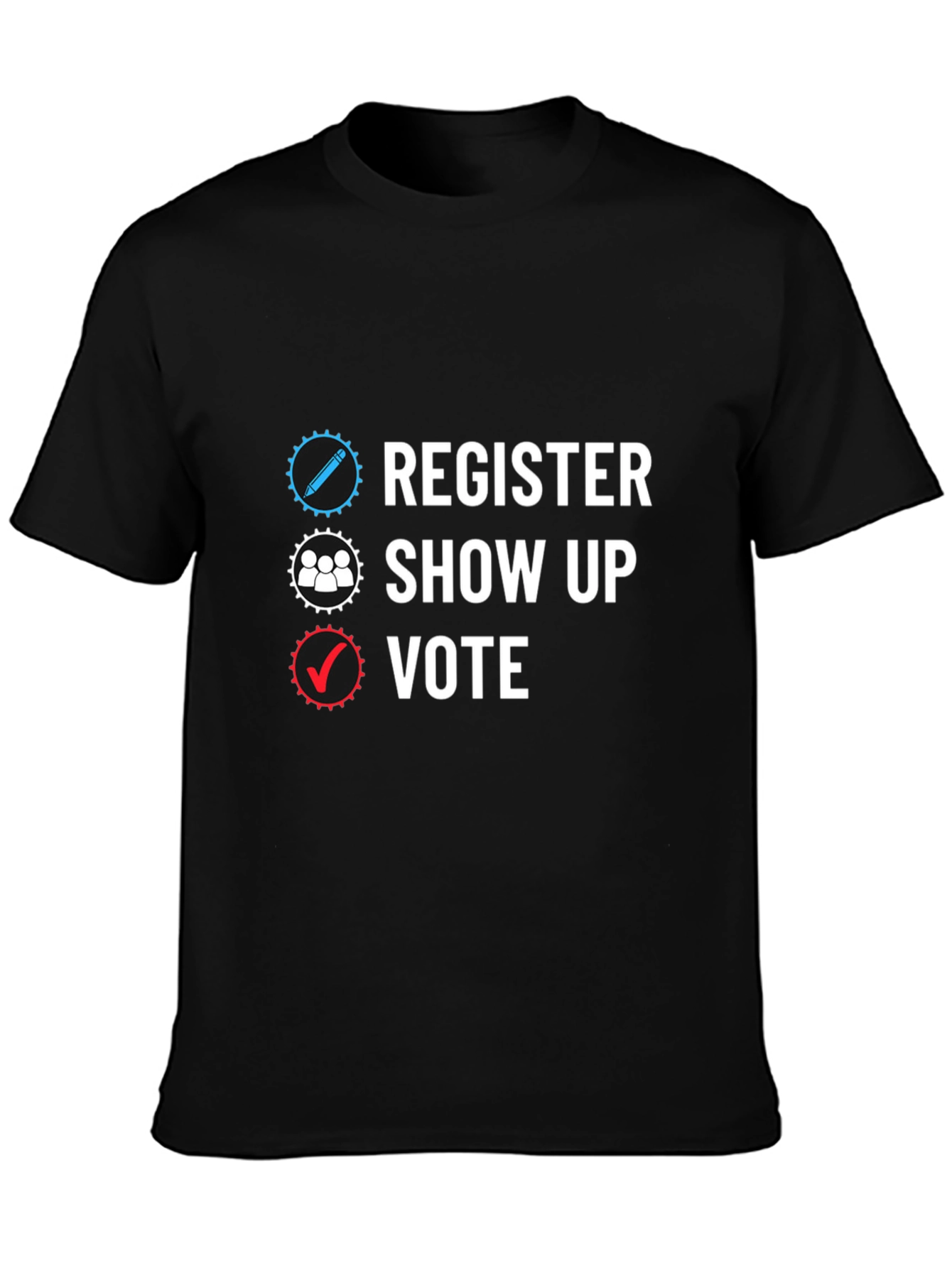 Register Show Up Vote Black T-Shirt