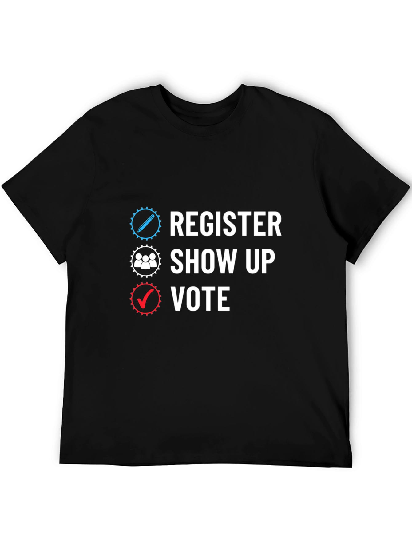 Register Show Up Vote Black T-Shirt