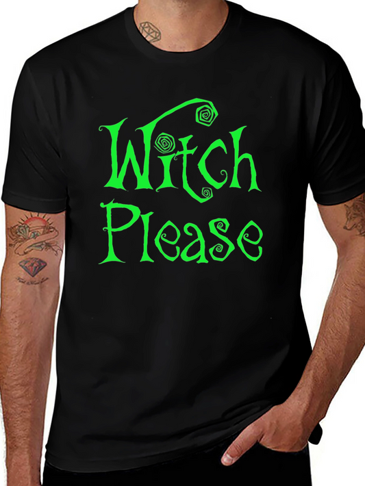 Witch Please Graphic Tee - Halloween Humor T-Shirt