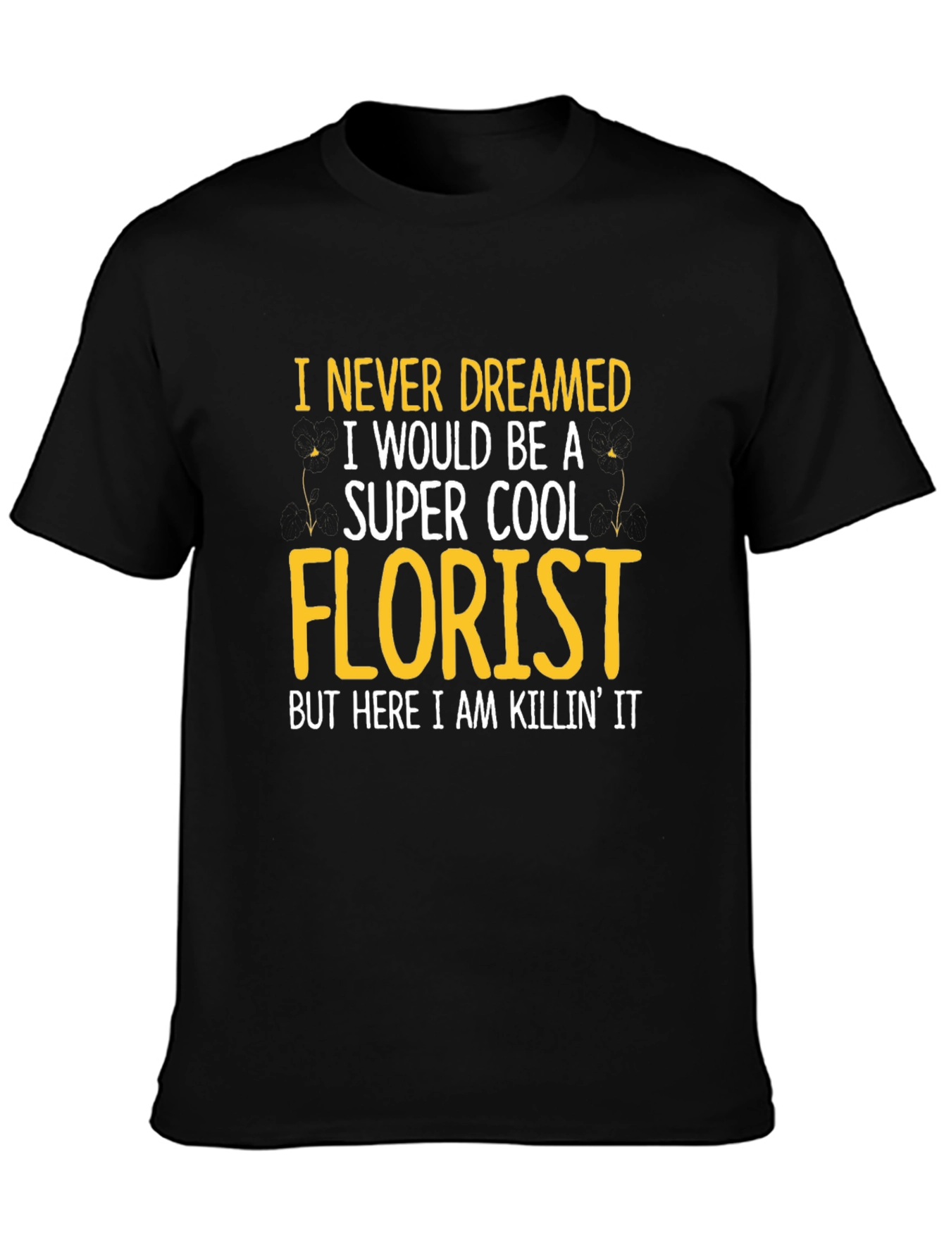 Super Cool Florist T-Shirt
