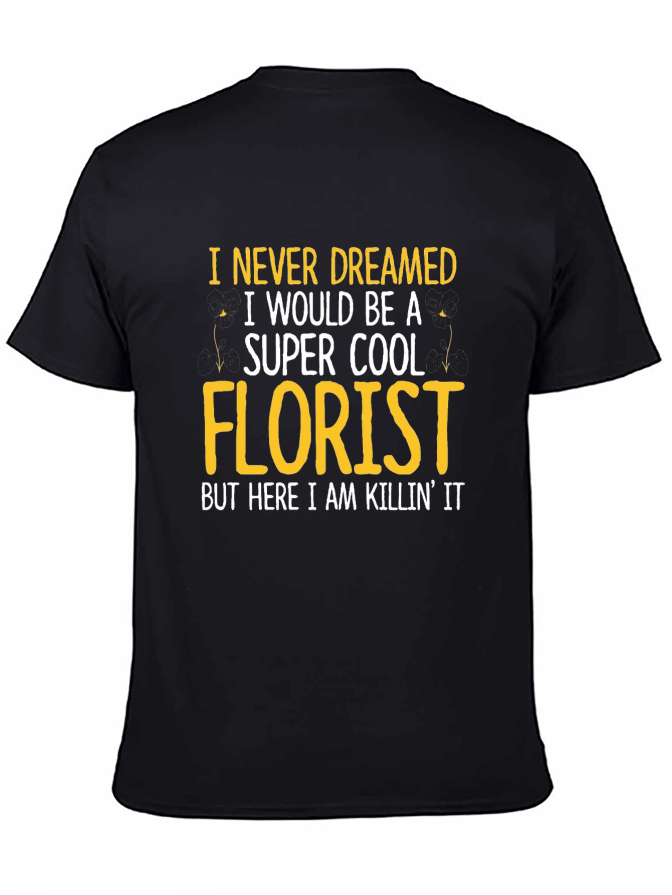 Super Cool Florist T-Shirt