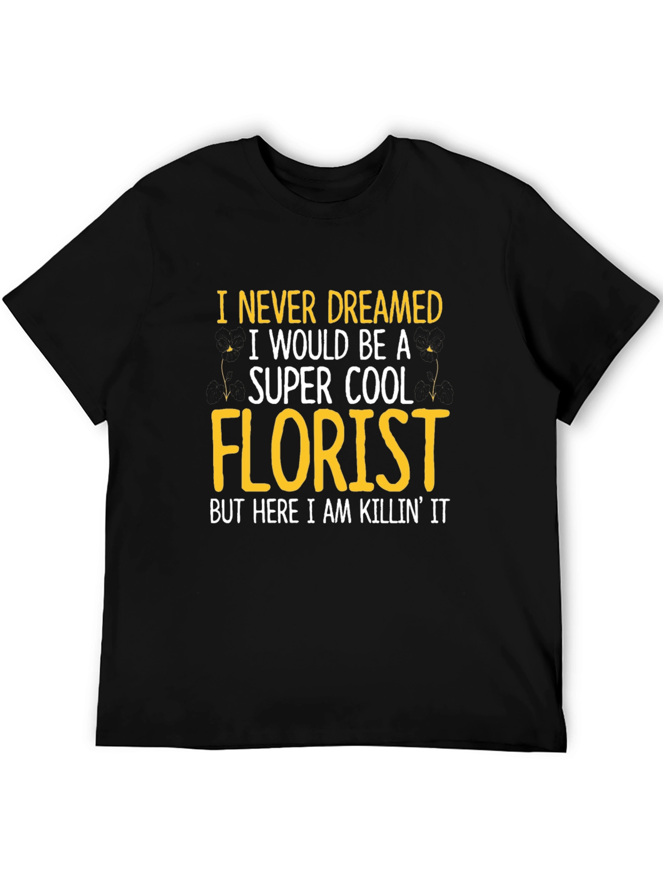 Super Cool Florist T-Shirt