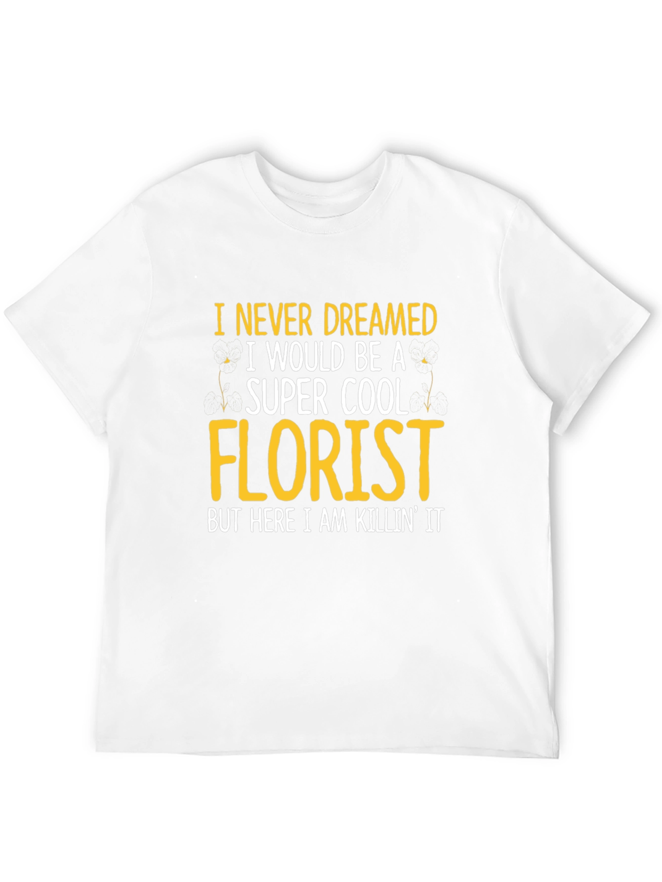 Super Cool Florist T-Shirt