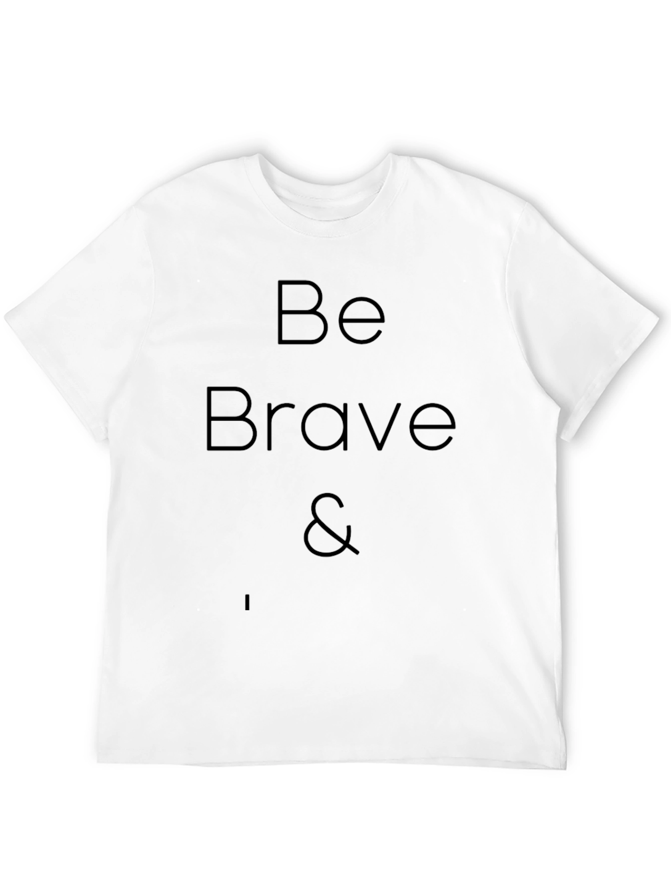 Be Brave Black T-Shirt