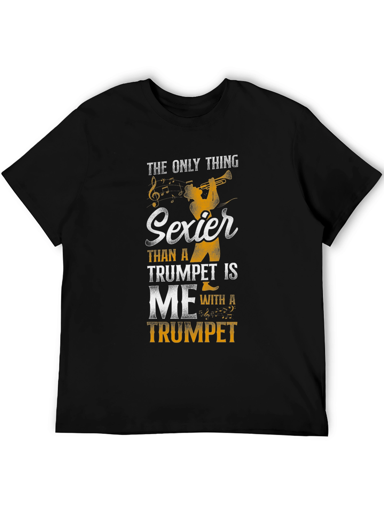 Sexier Than a Trumpet T-Shirt - Musician Novelty Tee