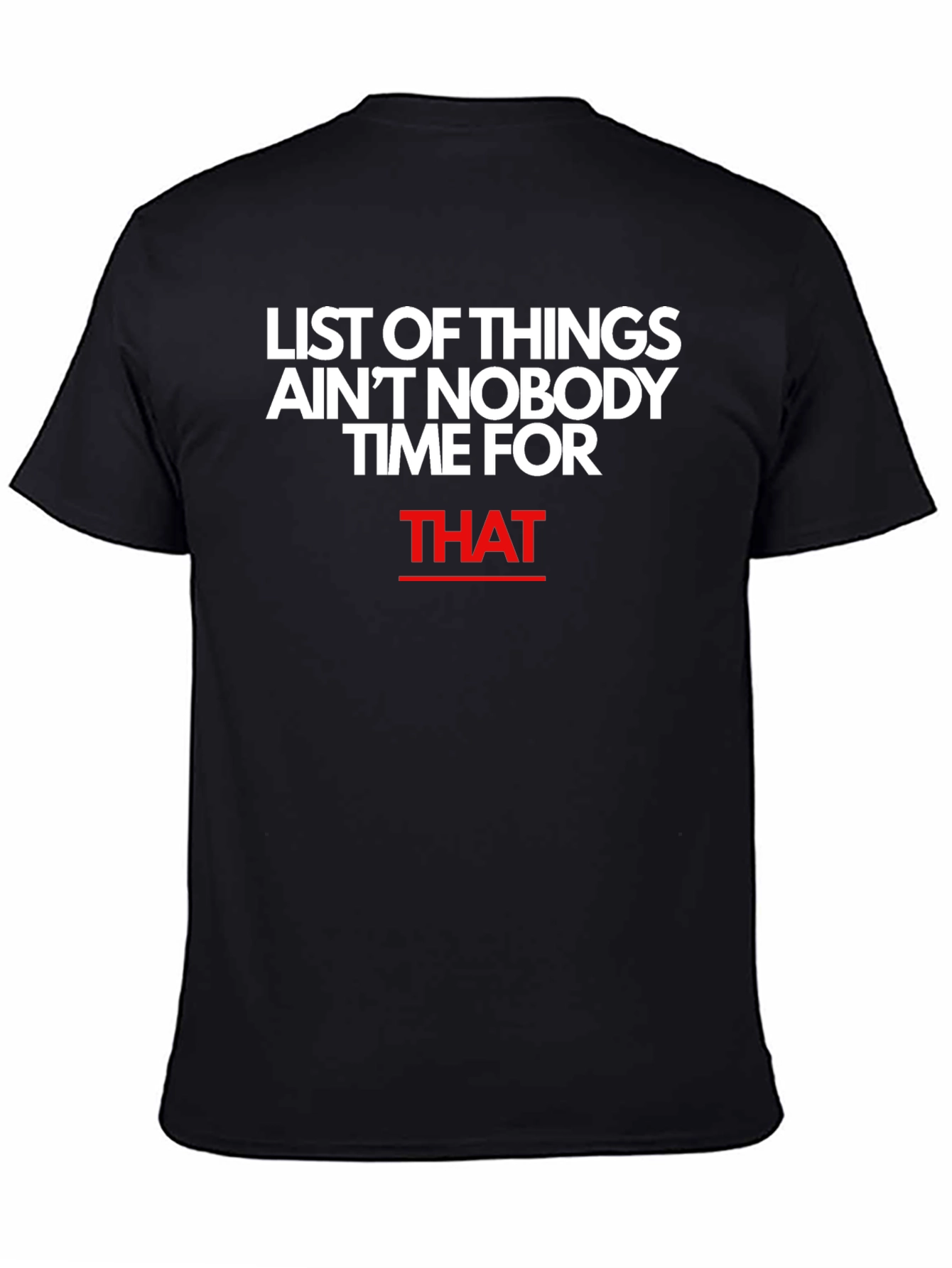 Aint Nobody Time For That Graphic Tee