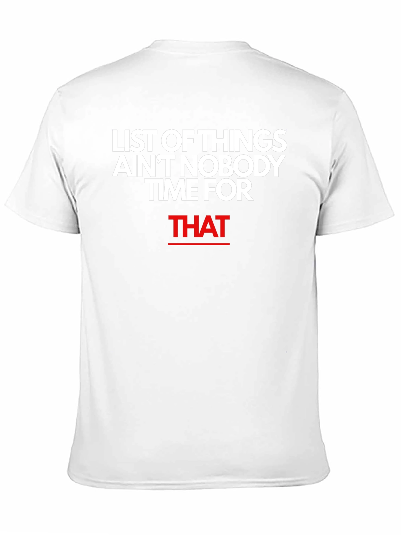 Aint Nobody Time For That Graphic Tee