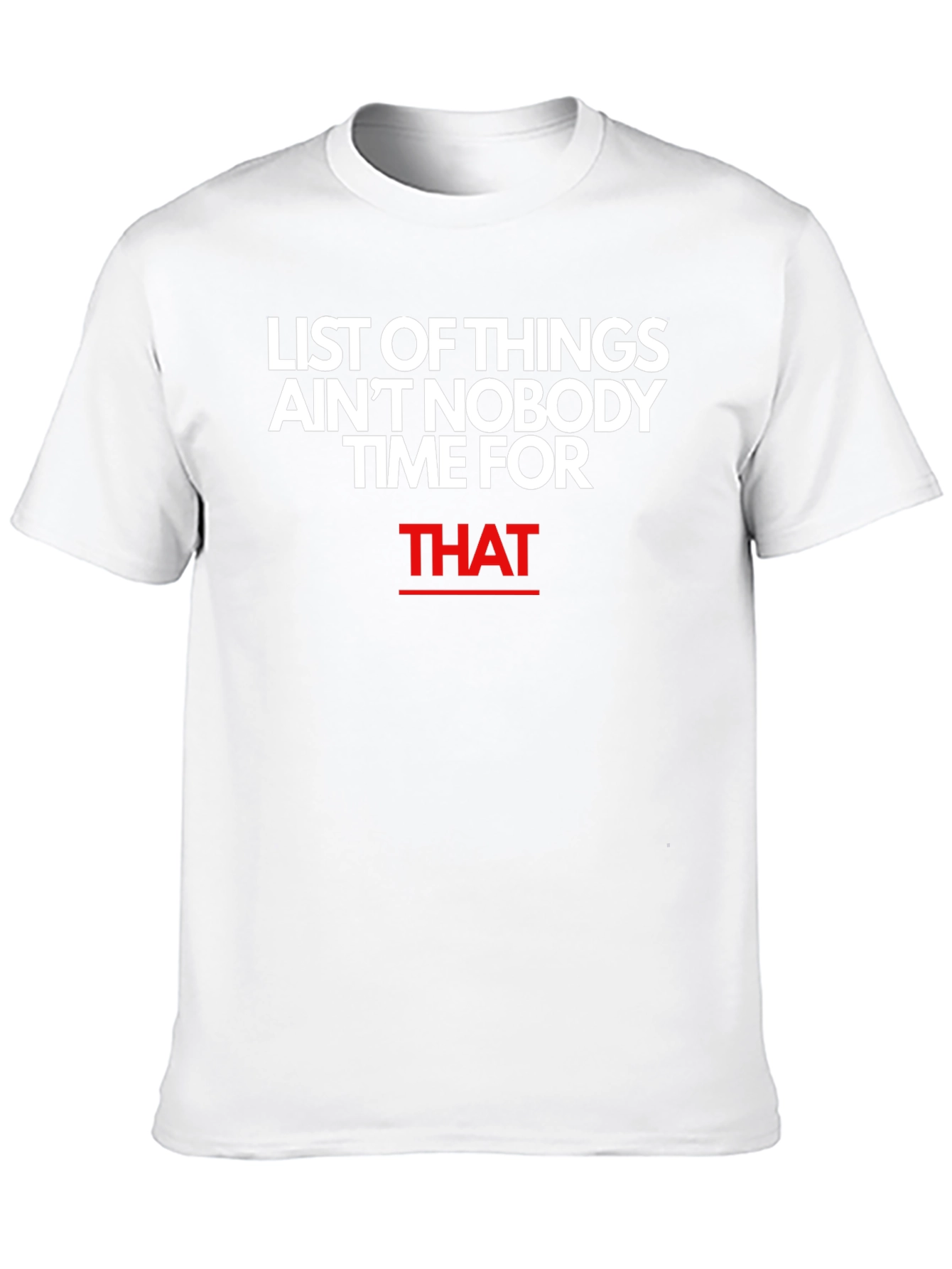 Aint Nobody Time For That Graphic Tee