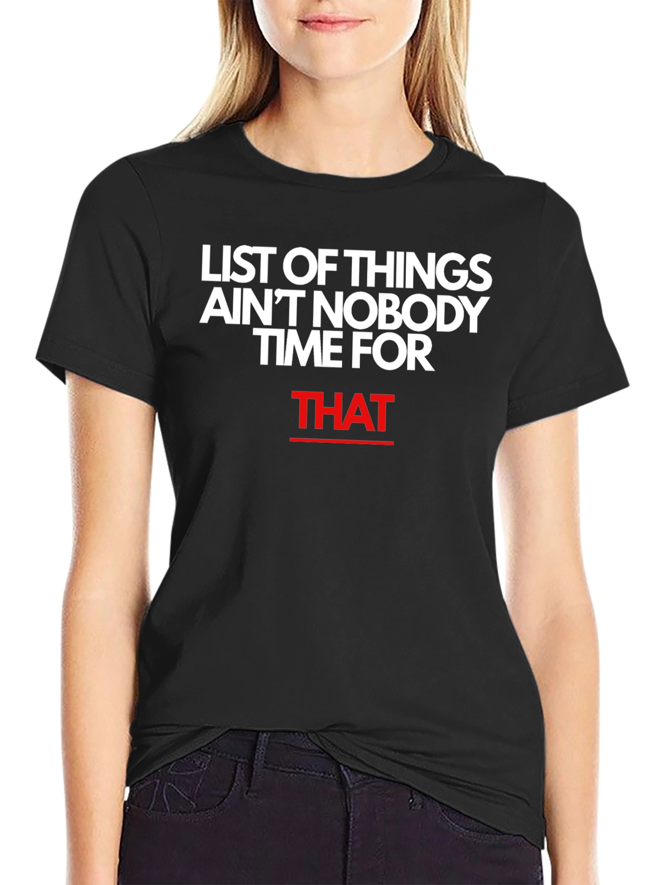 Aint Nobody Time For That Graphic Tee