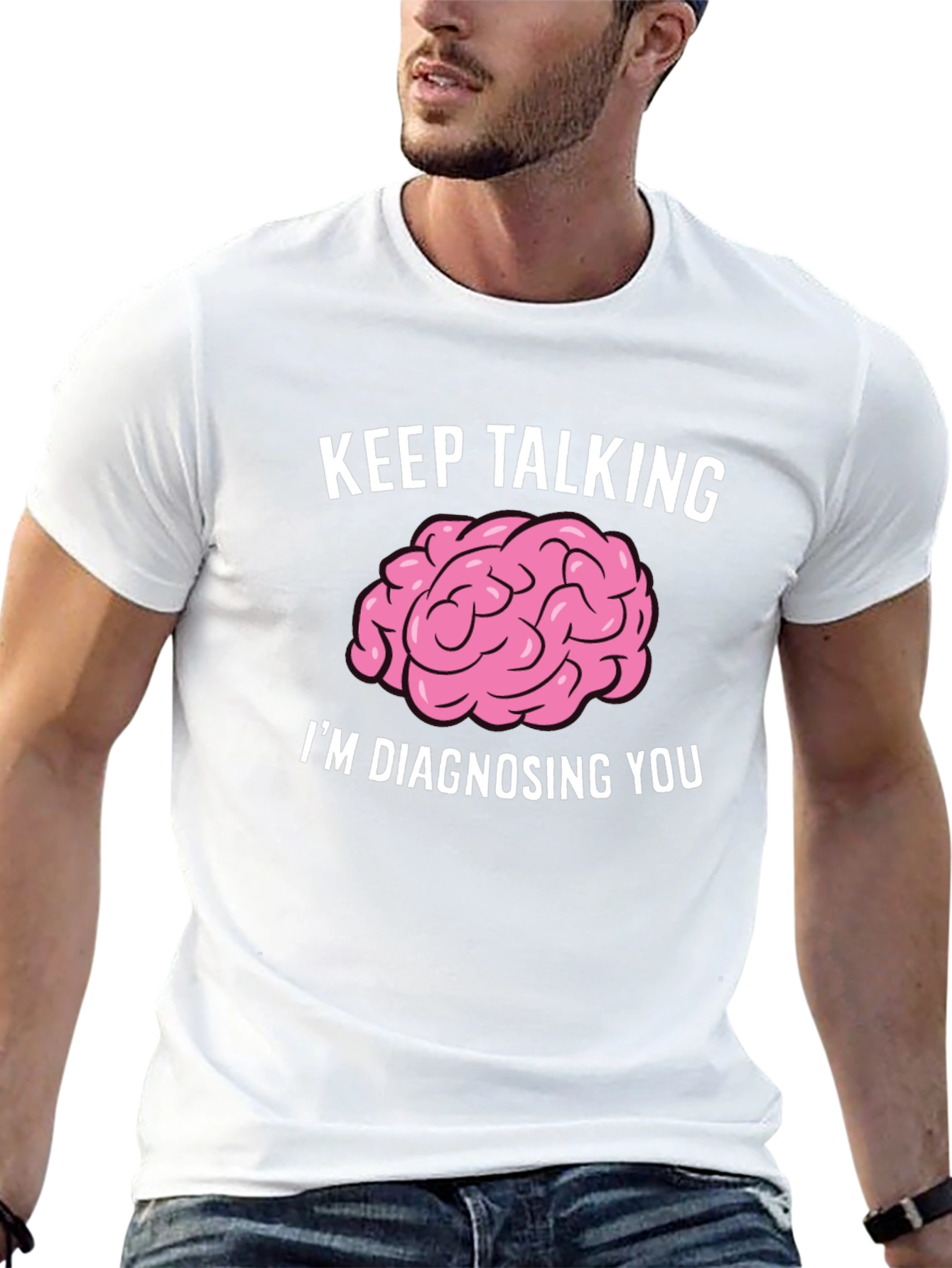 Keep Talking Im Diagnosing You Brain T-Shirt