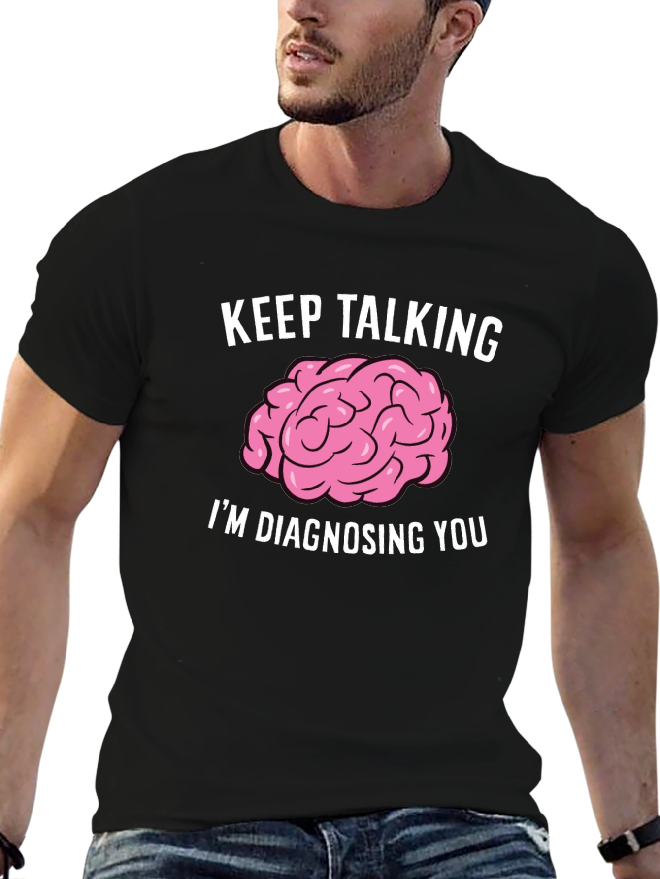 Keep Talking Im Diagnosing You Brain T-Shirt