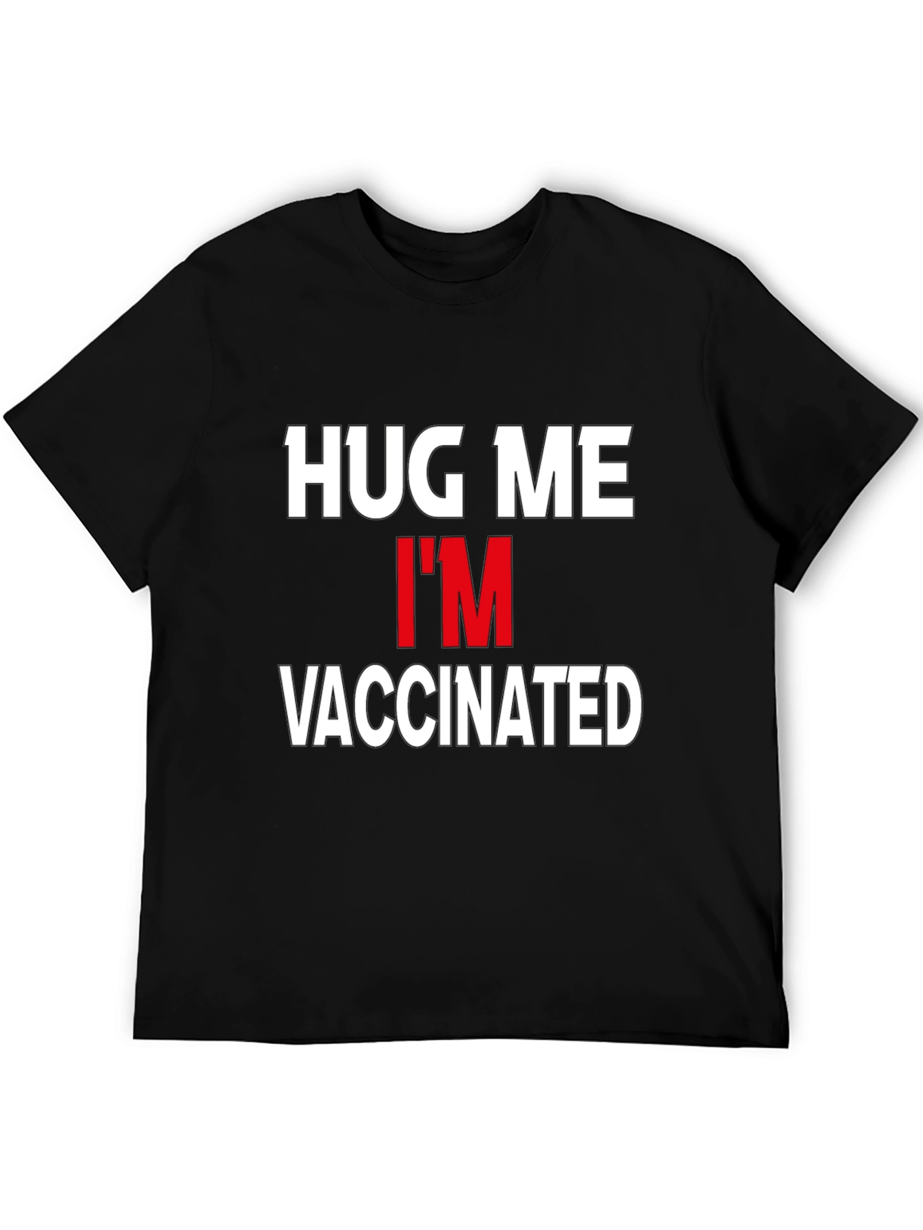 Hug Me Im Vaccinated T-Shirt - Black Cotton Tee