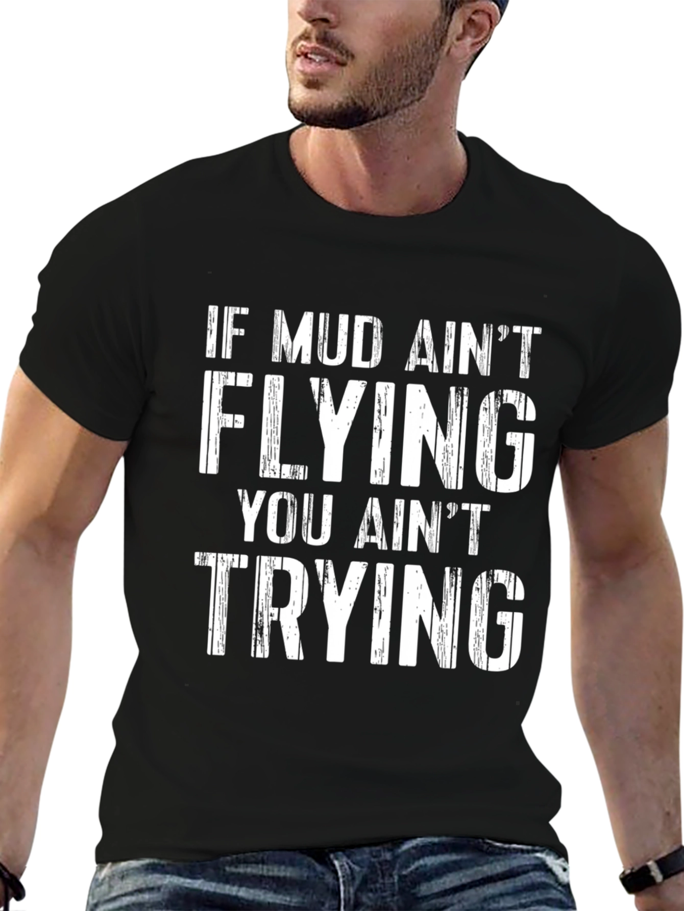 Mud Aint Flying T-Shirt - Black Graphic Tee