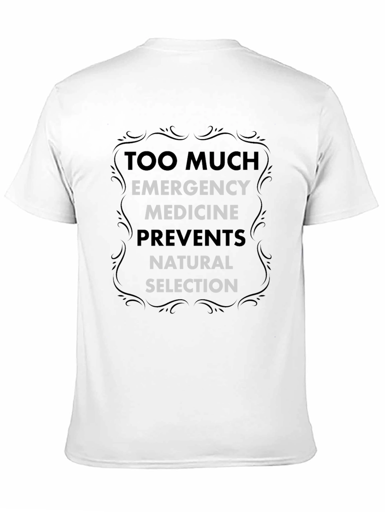 Too Much Emergency Medicine T-Shirt