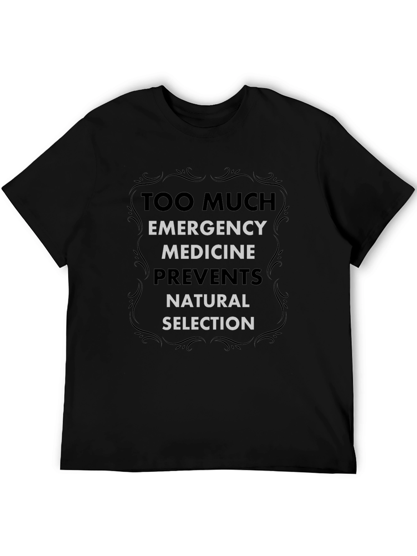 Too Much Emergency Medicine T-Shirt