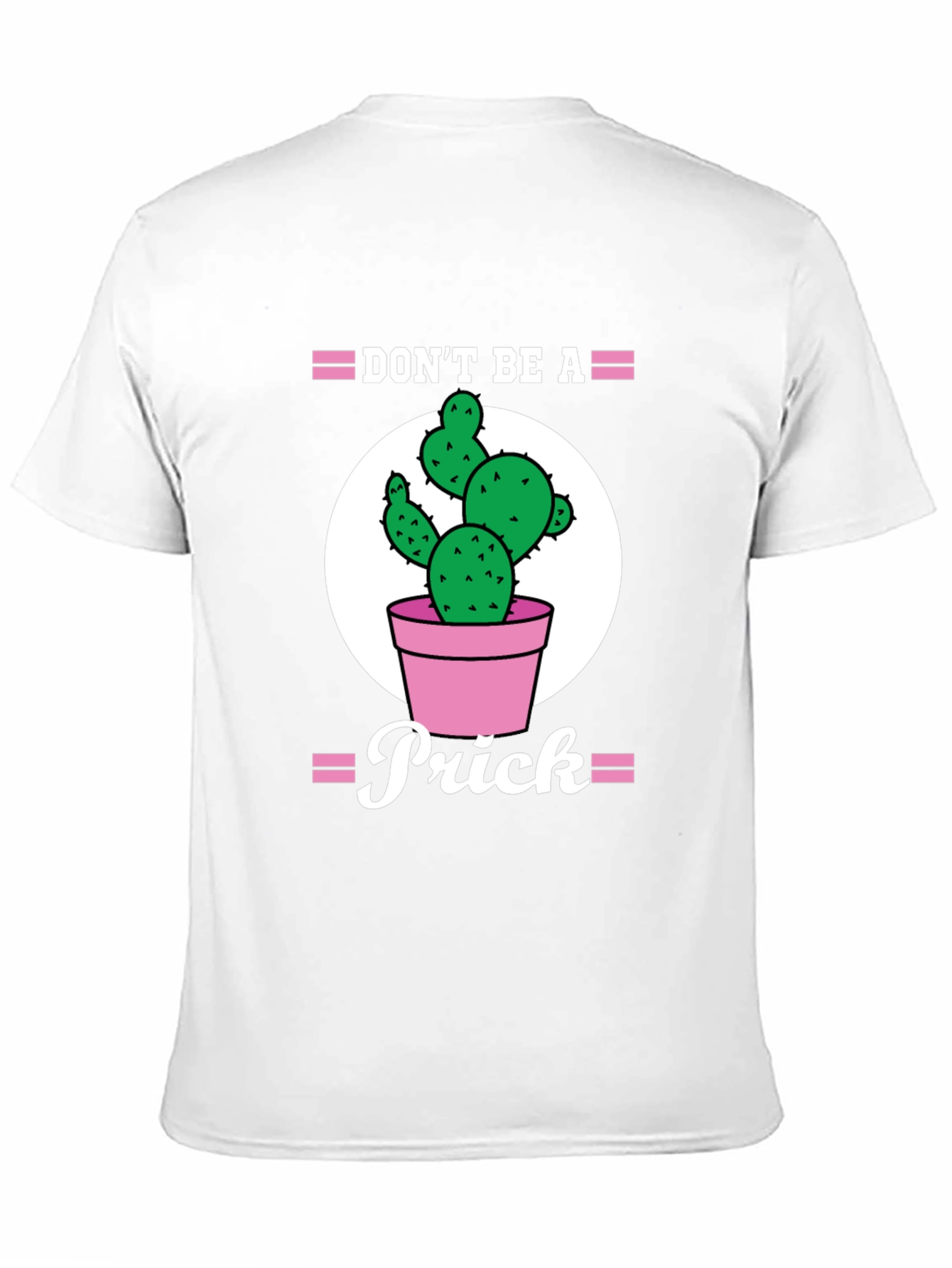 Dont Be A Prick Cactus Graphic Tee