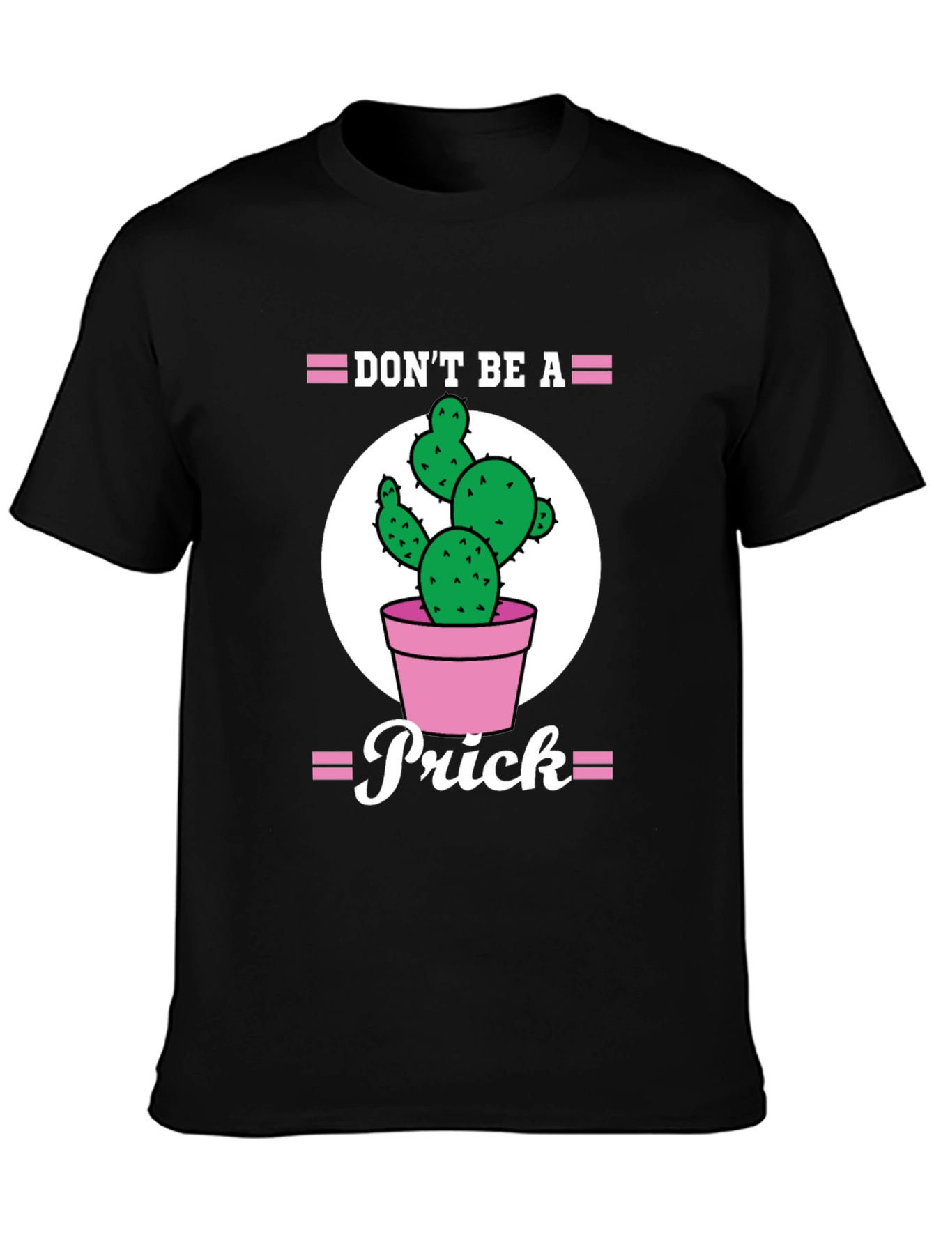 Dont Be A Prick Cactus Graphic Tee