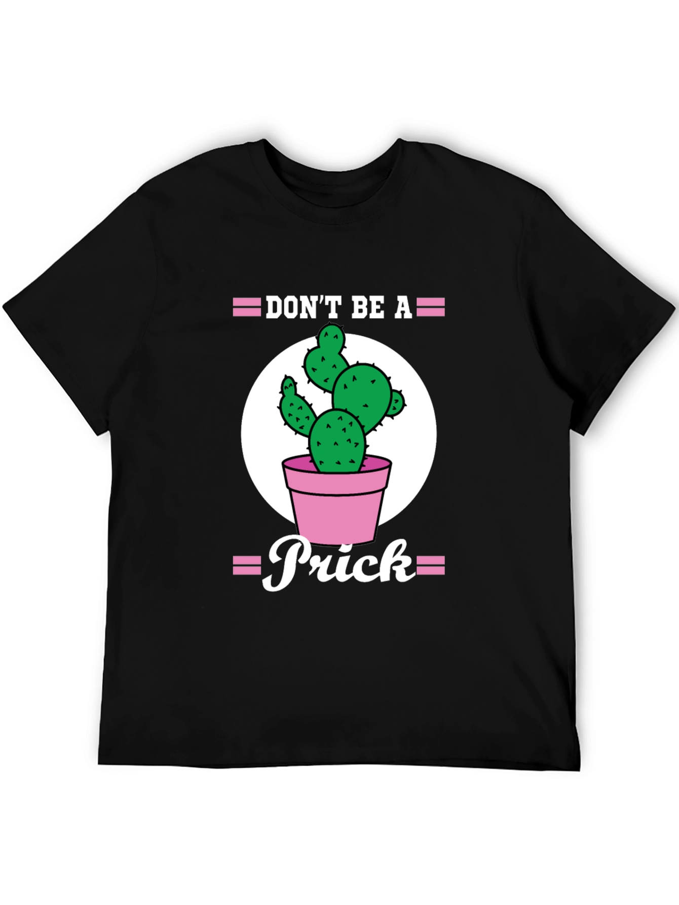 Dont Be A Prick Cactus Graphic Tee