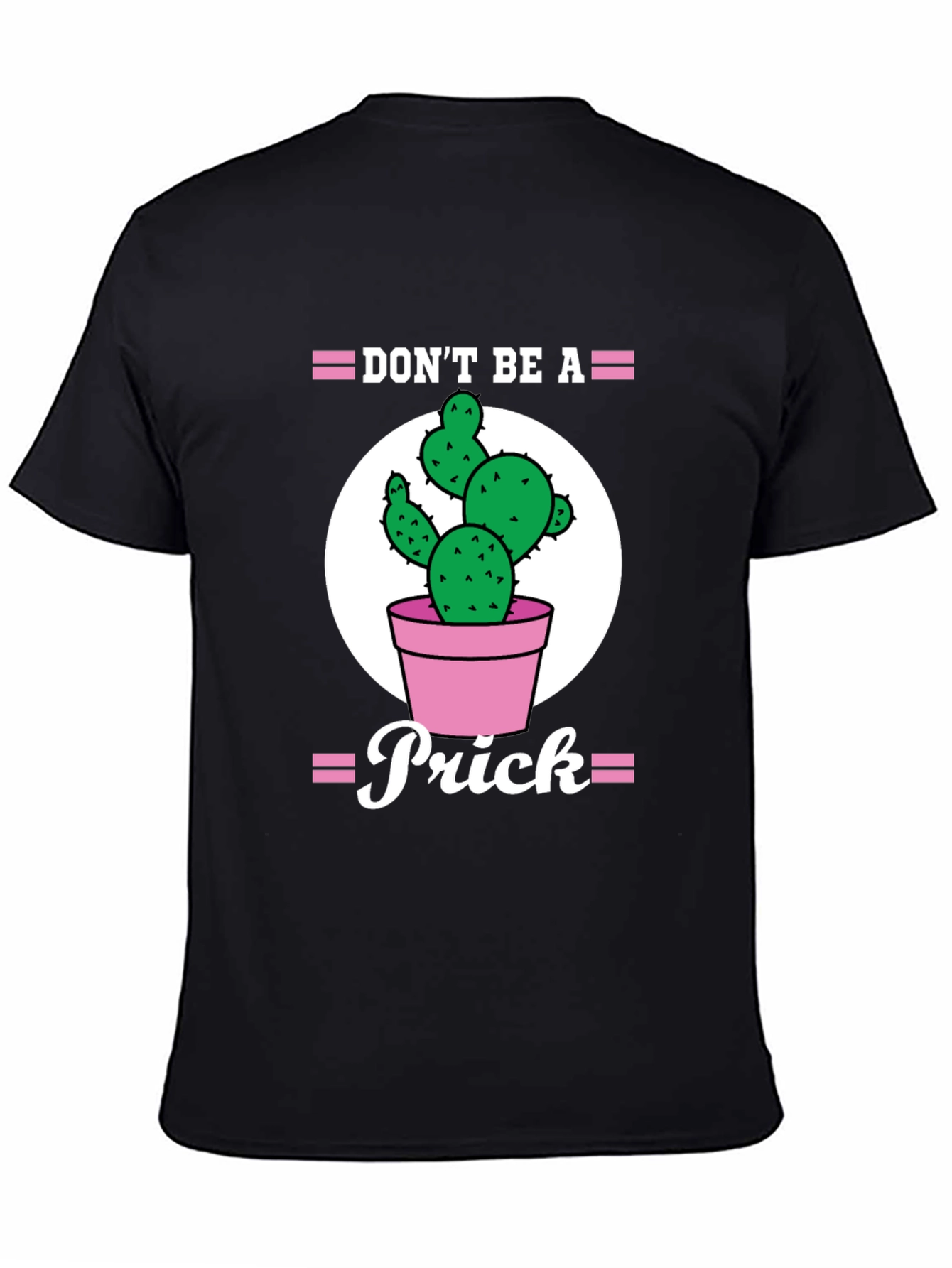 Dont Be A Prick Cactus Graphic Tee
