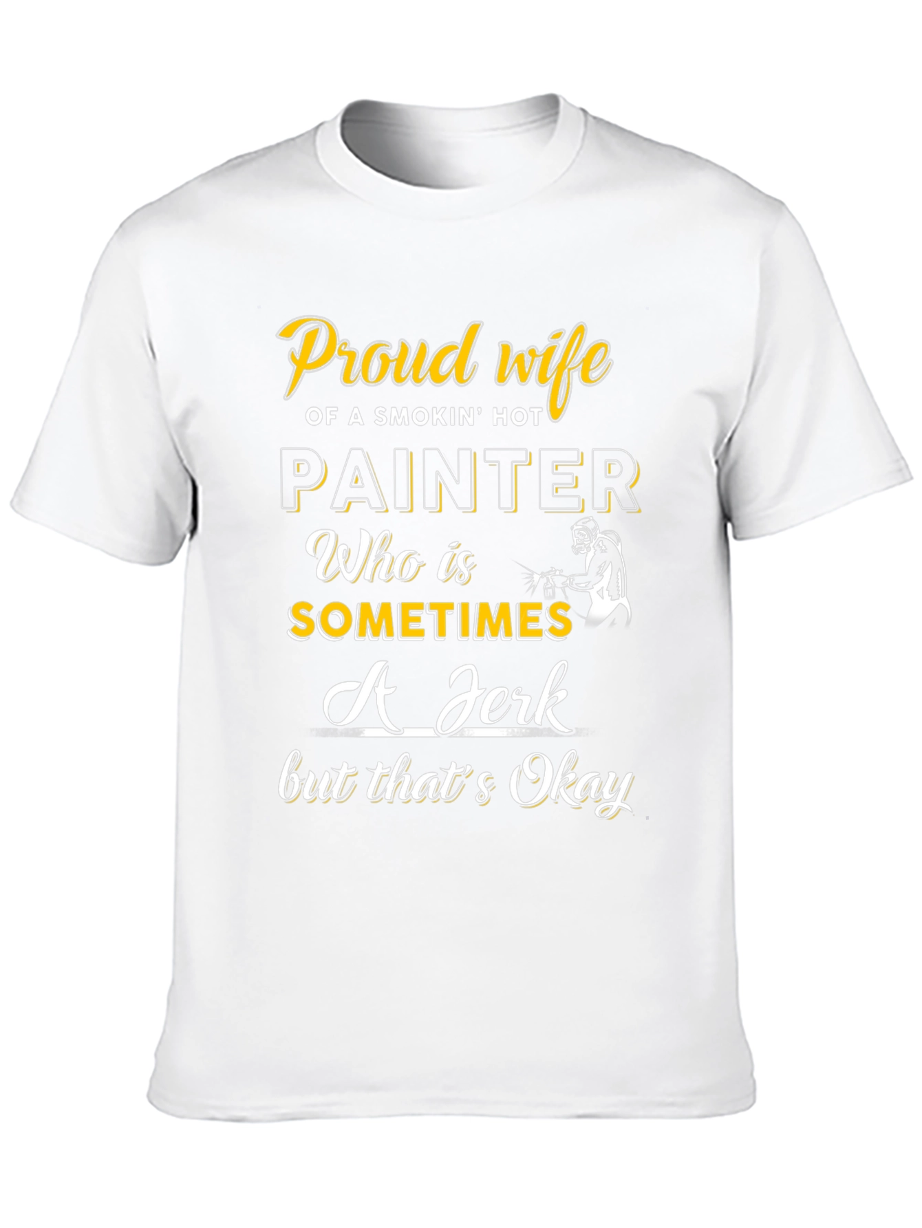 Proud Wife of a Painter T-Shirt