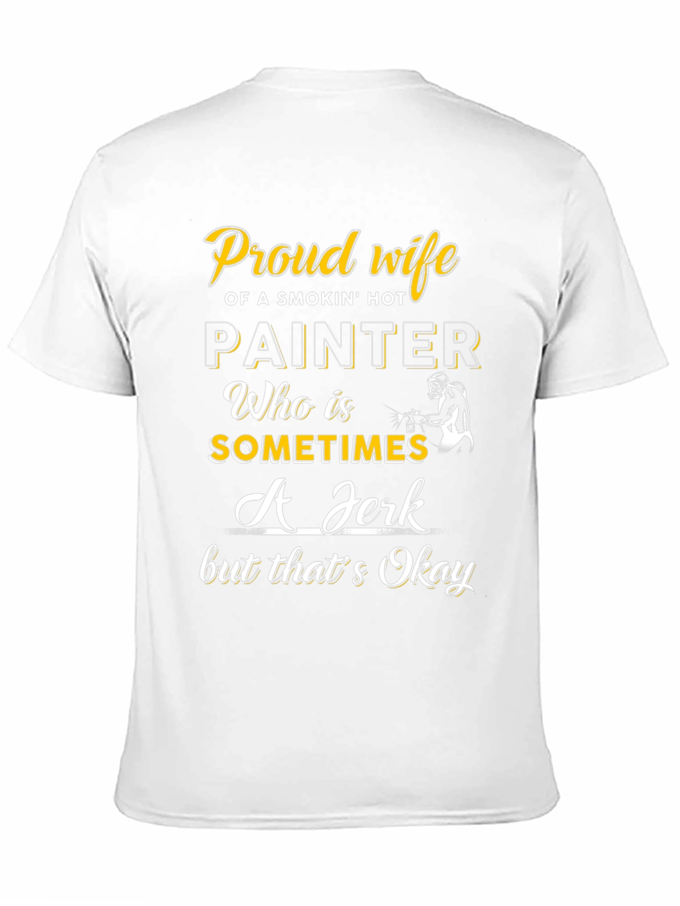 Proud Wife of a Painter T-Shirt