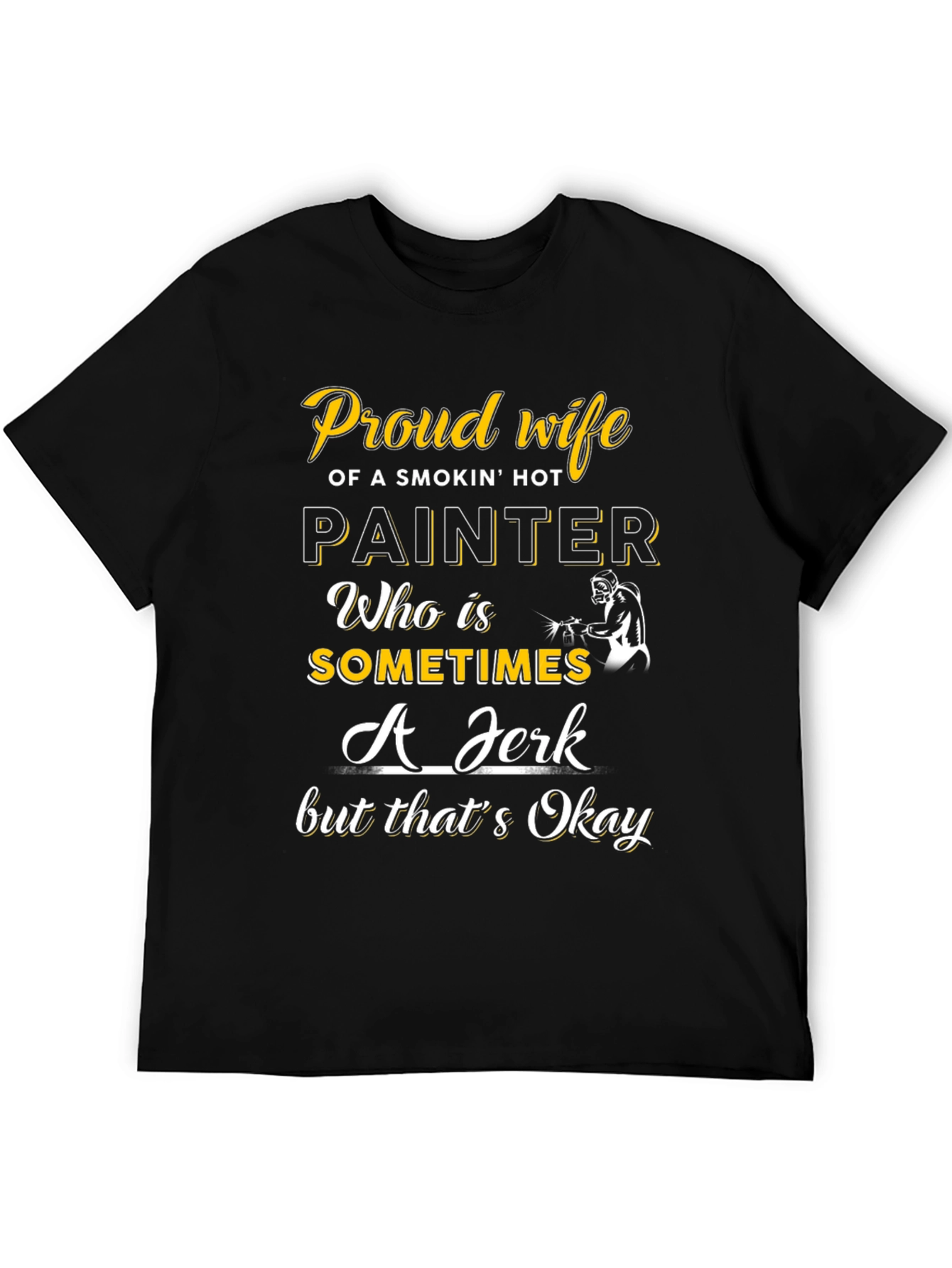 Proud Wife of a Painter T-Shirt