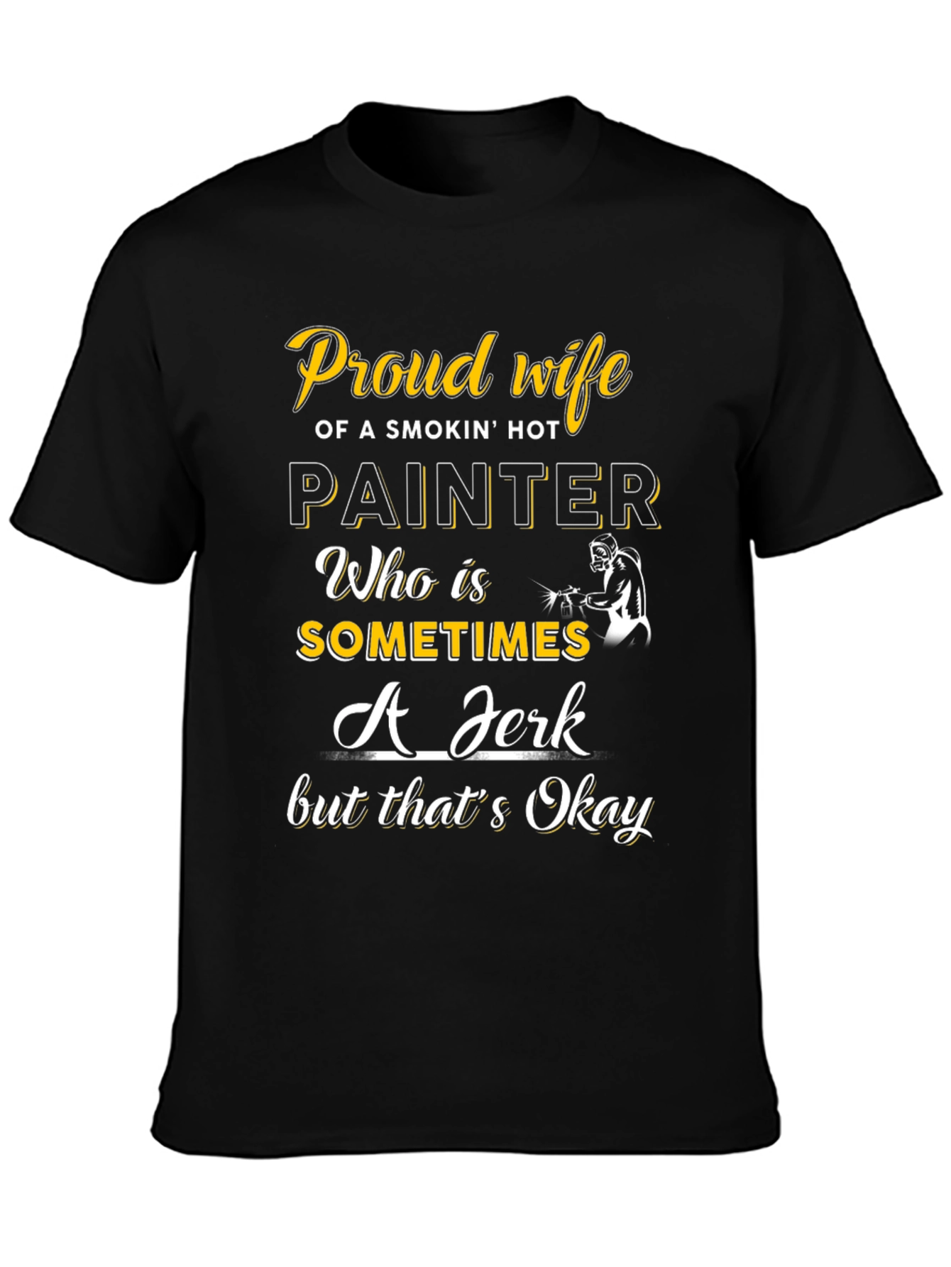 Proud Wife of a Painter T-Shirt