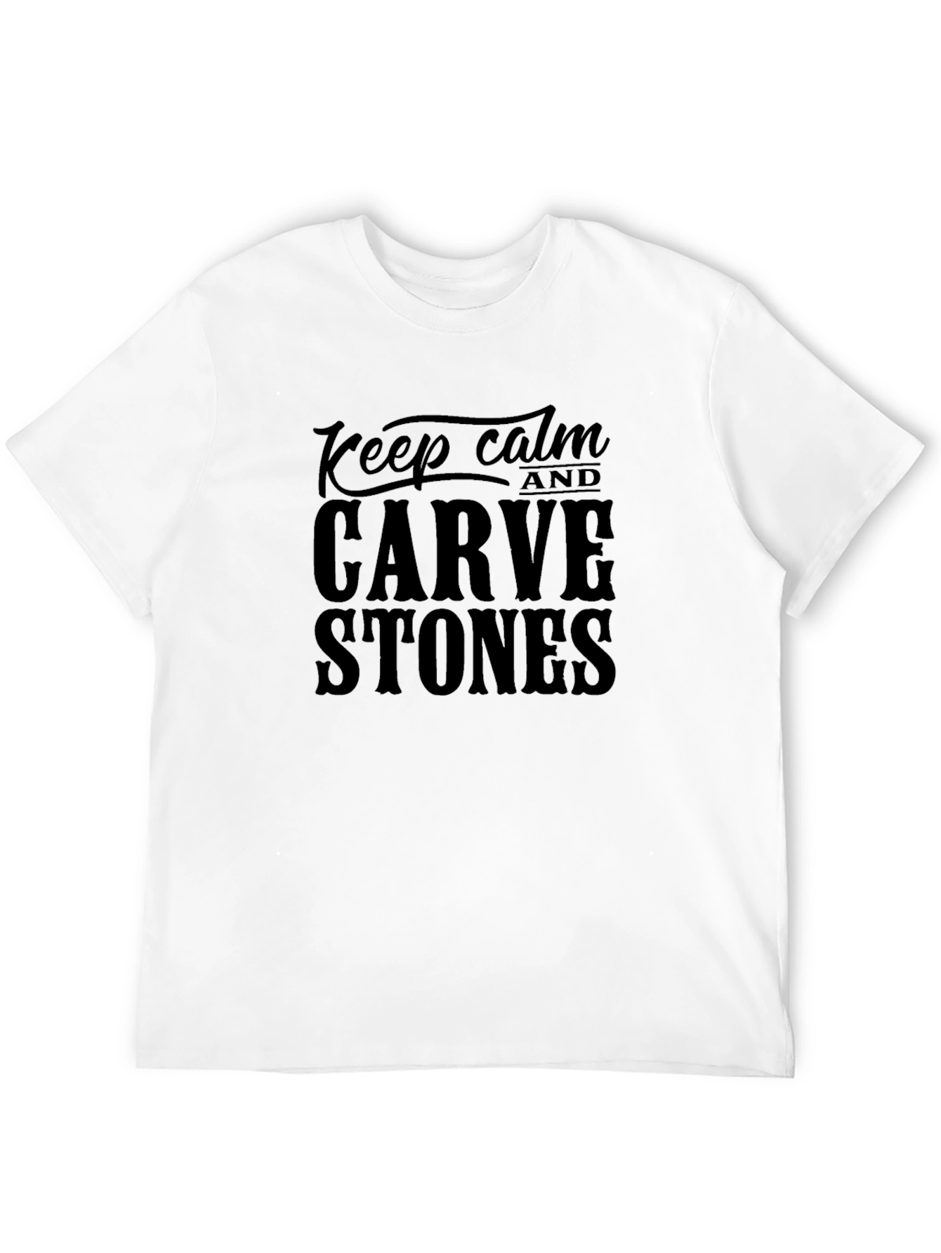 Keep Calm and Carve Stones T-Shirt
